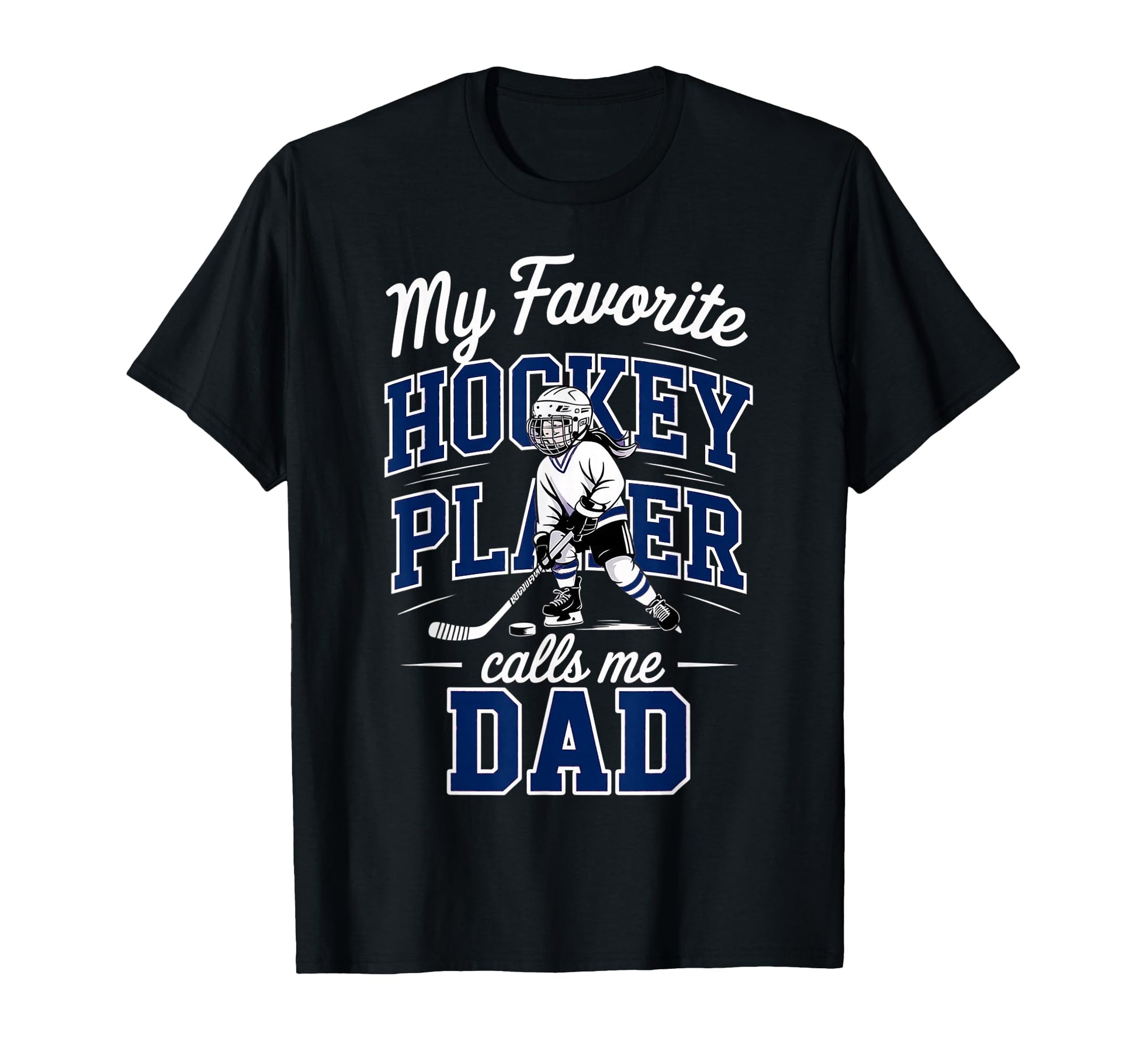 Hockey Dad My Favorite Player Calls T-Shirt - Minimalist Print Men Women - T-Shirt, Sweatshirt, Hoodie