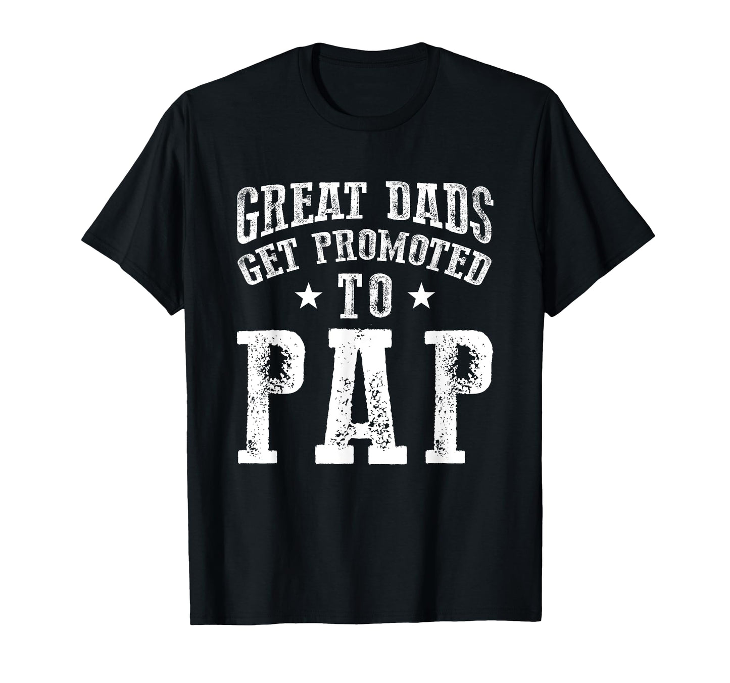 Great Dads Get Promoted To Pap Grandpa T-Shirt - Minimalist Print Unisex - T-Shirt, Sweatshirt, Hoodie