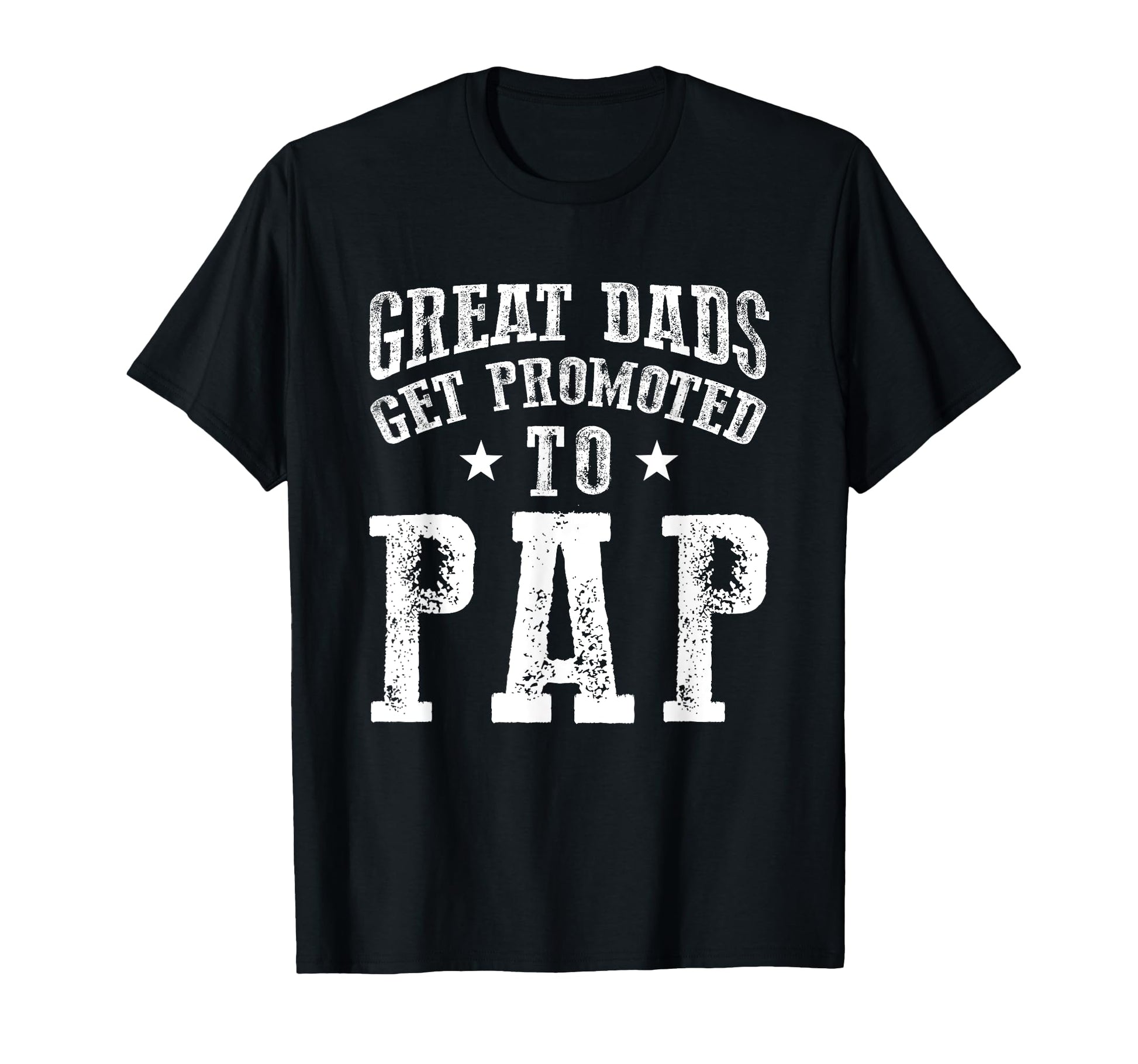 Great Dads Get Promoted To Pap Grandpa T-Shirt - Minimalist Print Unisex - T-Shirt, Sweatshirt, Hoodie