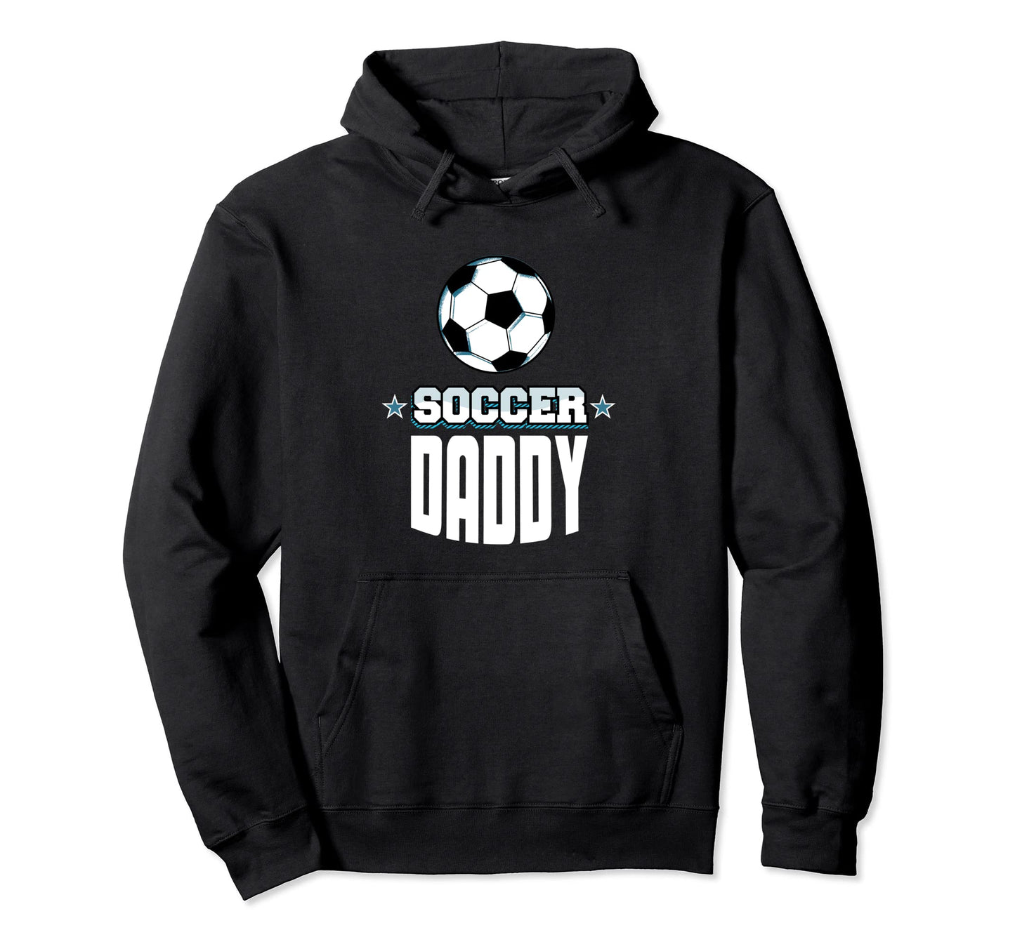 Soccer Daddy Sports Dad Games Father Hoodie - Streetwear Style Unisex - T-Shirt, Sweatshirt, Hoodie