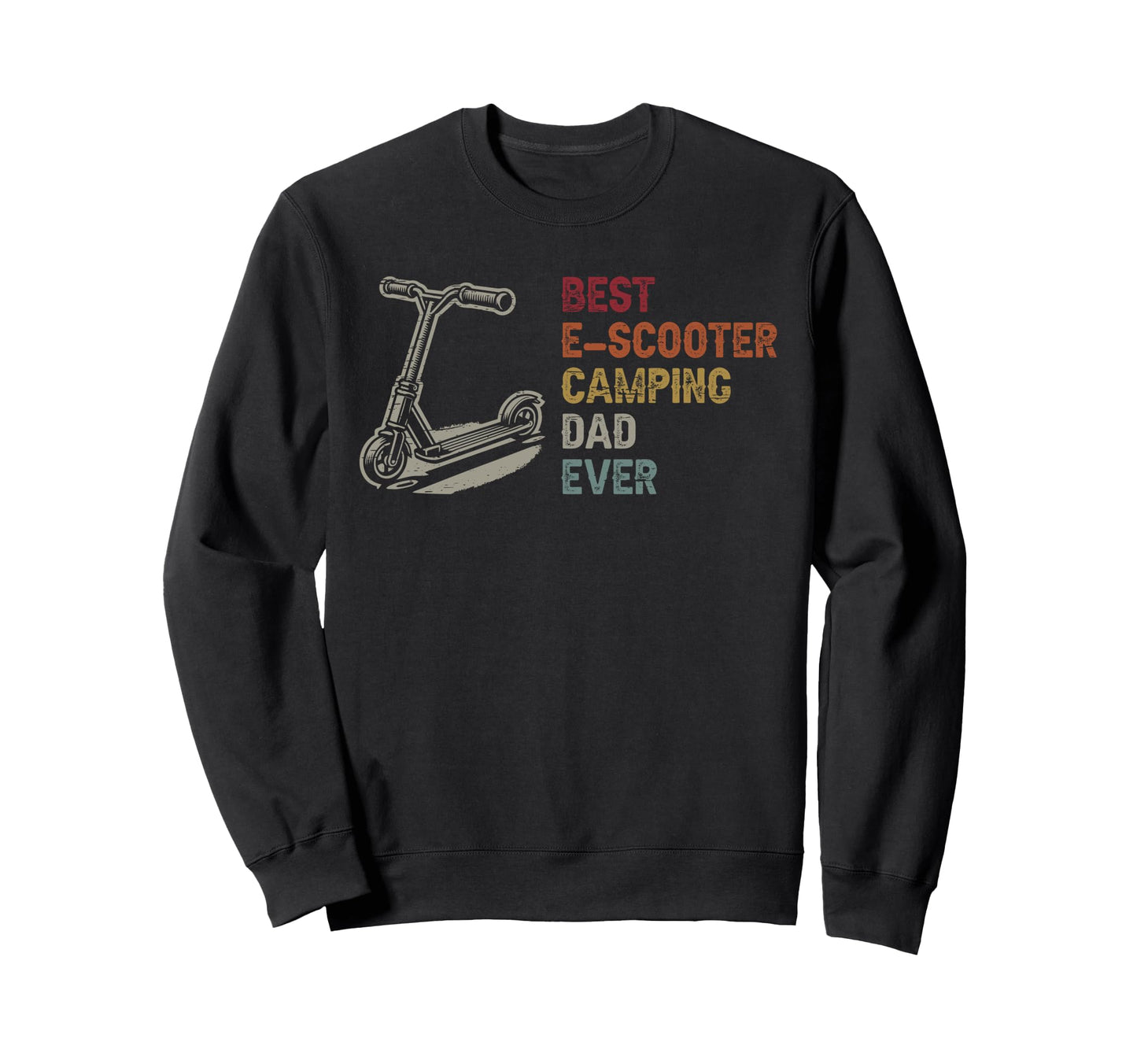 Best E Scooter Camping Dad Ever Sweatshirt - Fun Novelty Design for Adults - T-Shirt, Sweatshirt, Hoodie