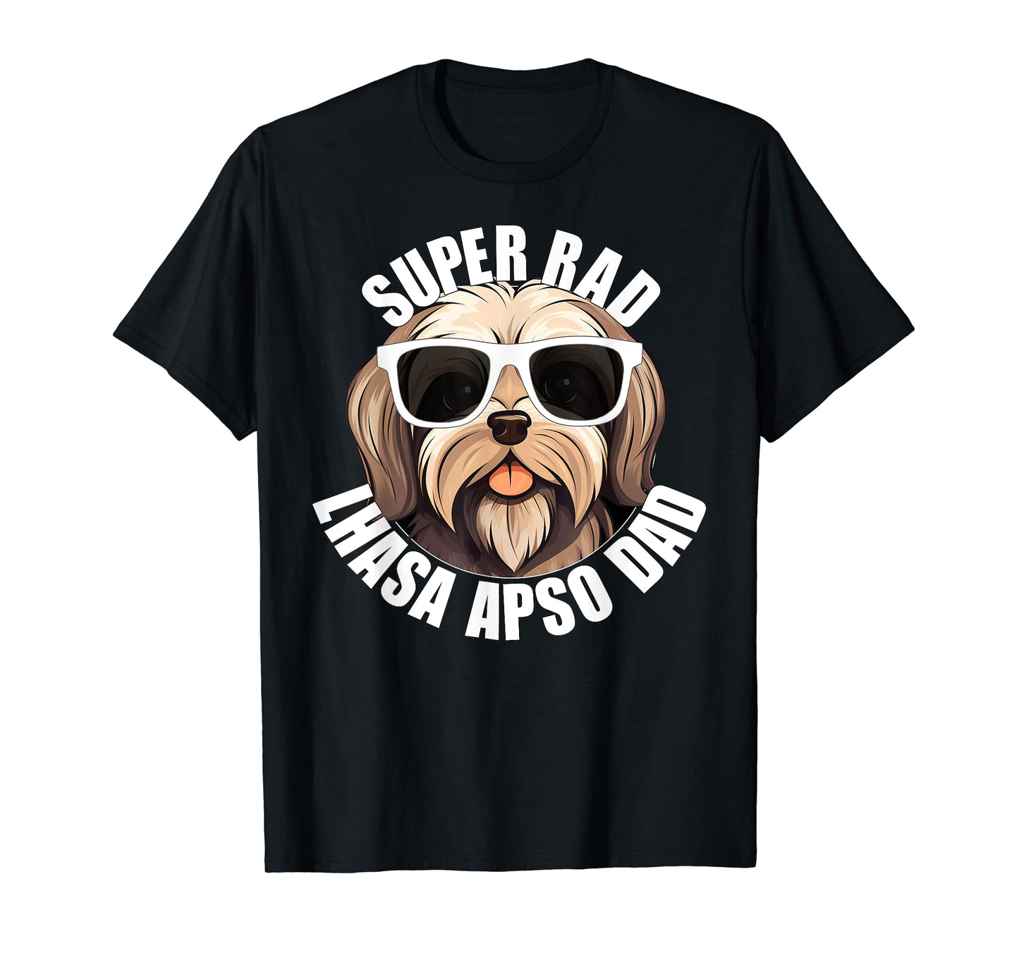 Lhasa Apso Dad Puppy Dog Sunglasses T-Shirt - Fun Novelty Design Unisex - T-Shirt, Sweatshirt, Hoodie