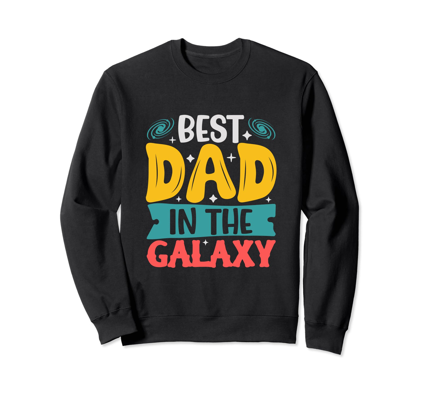 Best Dad Funny Father Daddy Sweatshirt - Streetwear Style Men Women - T-Shirt, Sweatshirt, Hoodie