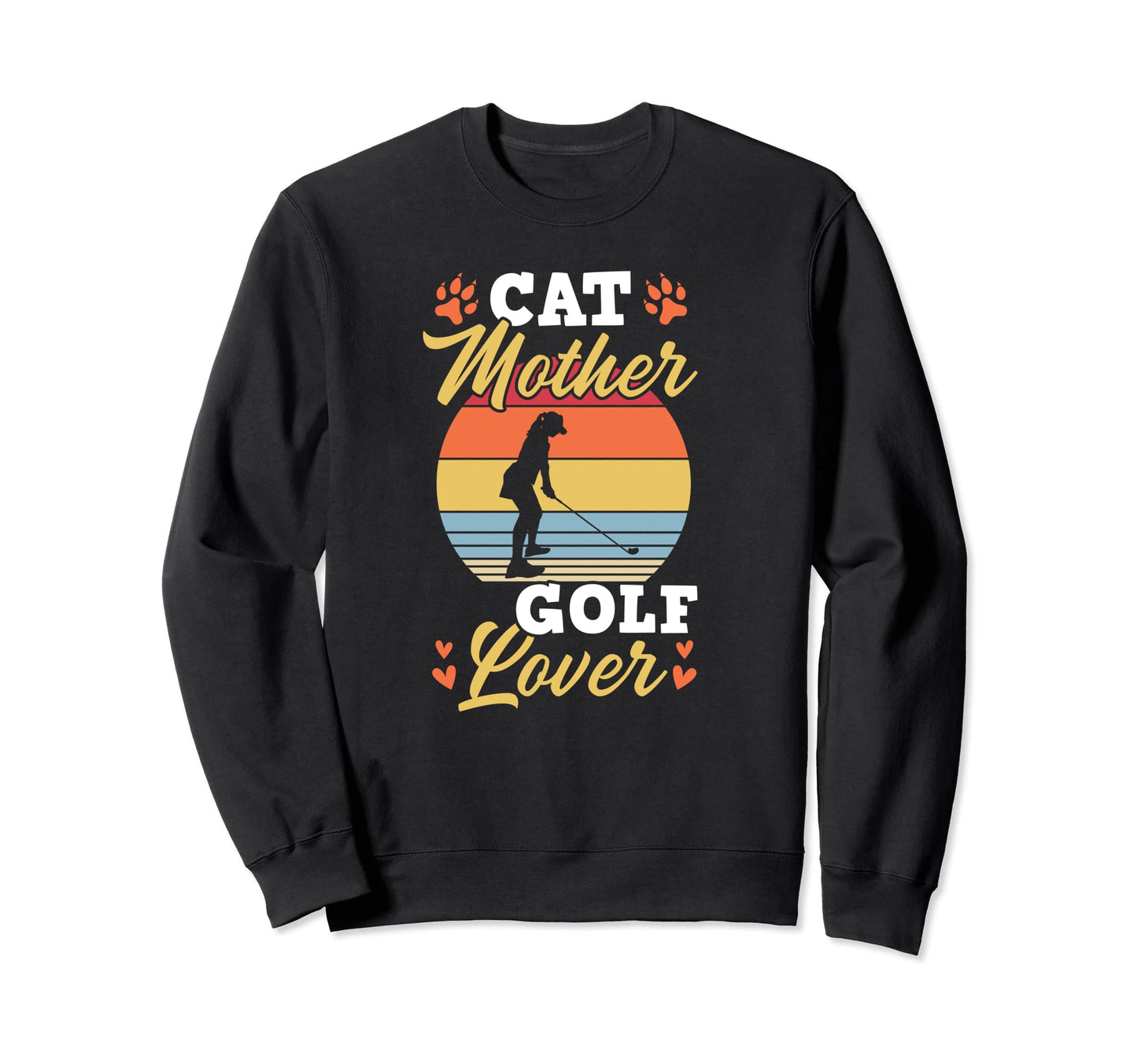 Cat Mother Golf Lover Golf Mom Gear Sweatshirt - Custom Art Print Men Women - T-Shirt, Sweatshirt, Hoodie