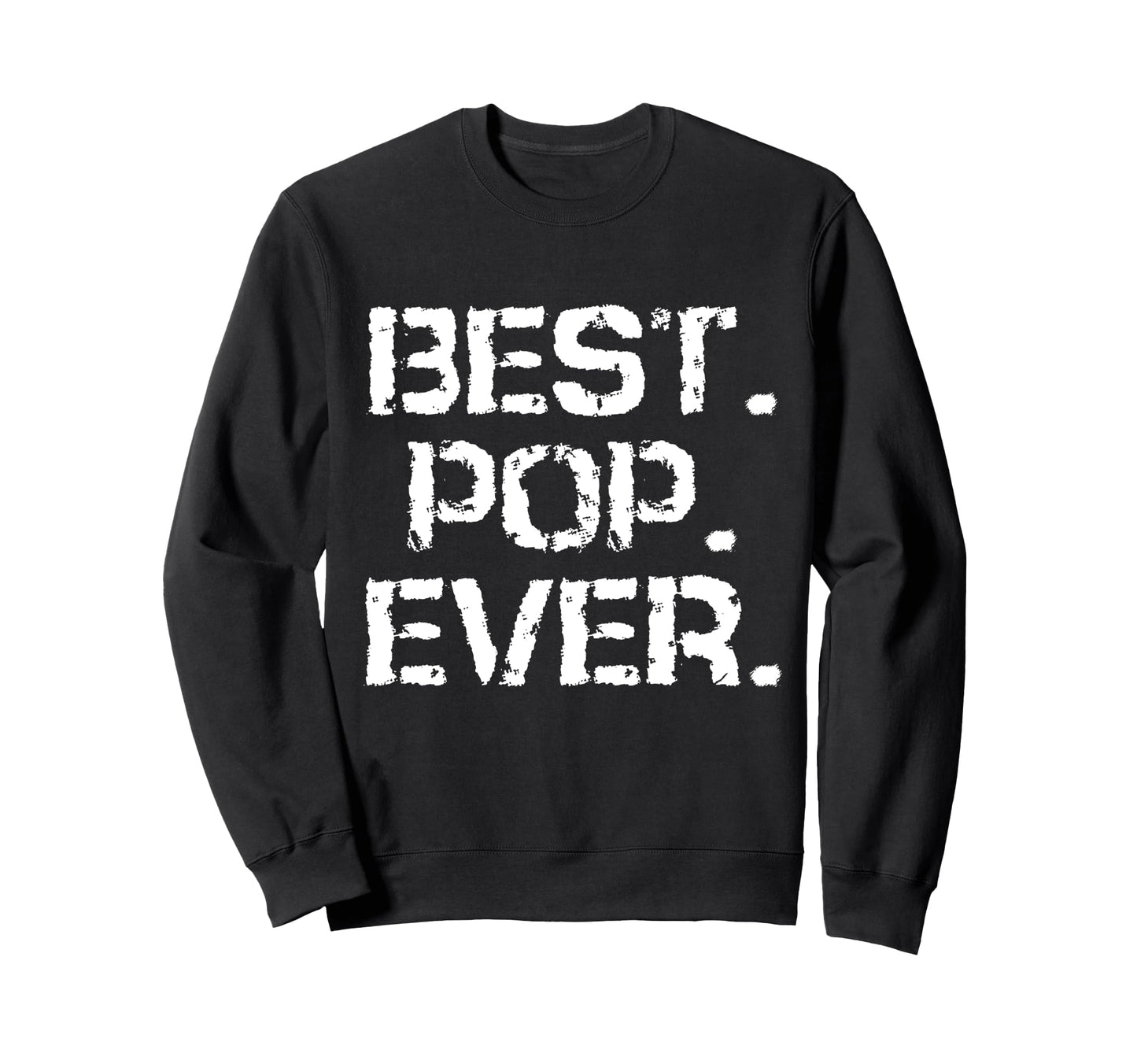 Best Pop Funny Grandpa Fathers Sweatshirt - Fun Novelty Design for Adults - T-Shirt, Sweatshirt, Hoodie