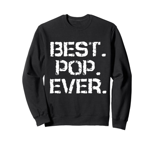 Best Pop Funny Grandpa Fathers Sweatshirt - Fun Novelty Design for Adults - T-Shirt, Sweatshirt, Hoodie