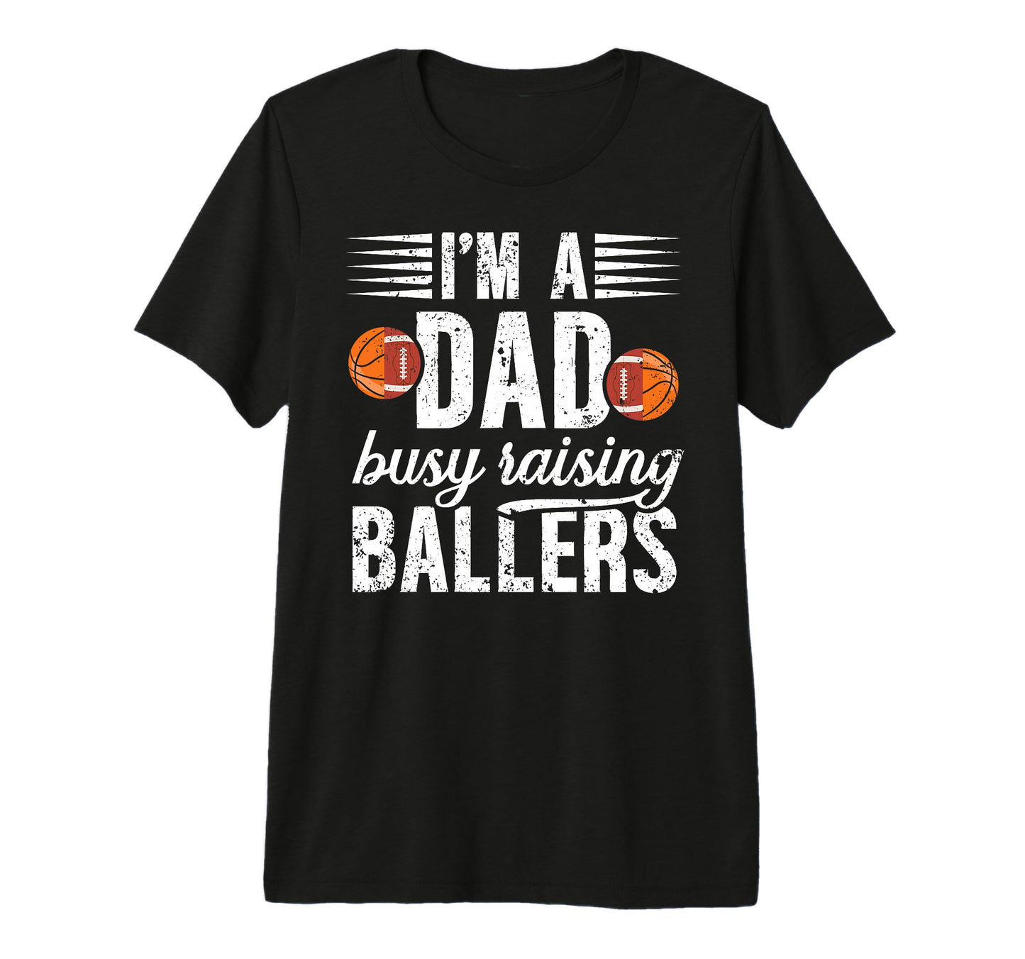 Mens Im Dad Busy Raising Ballers T-Shirt - Minimalist Print for Adults - T-Shirt, Sweatshirt, Hoodie