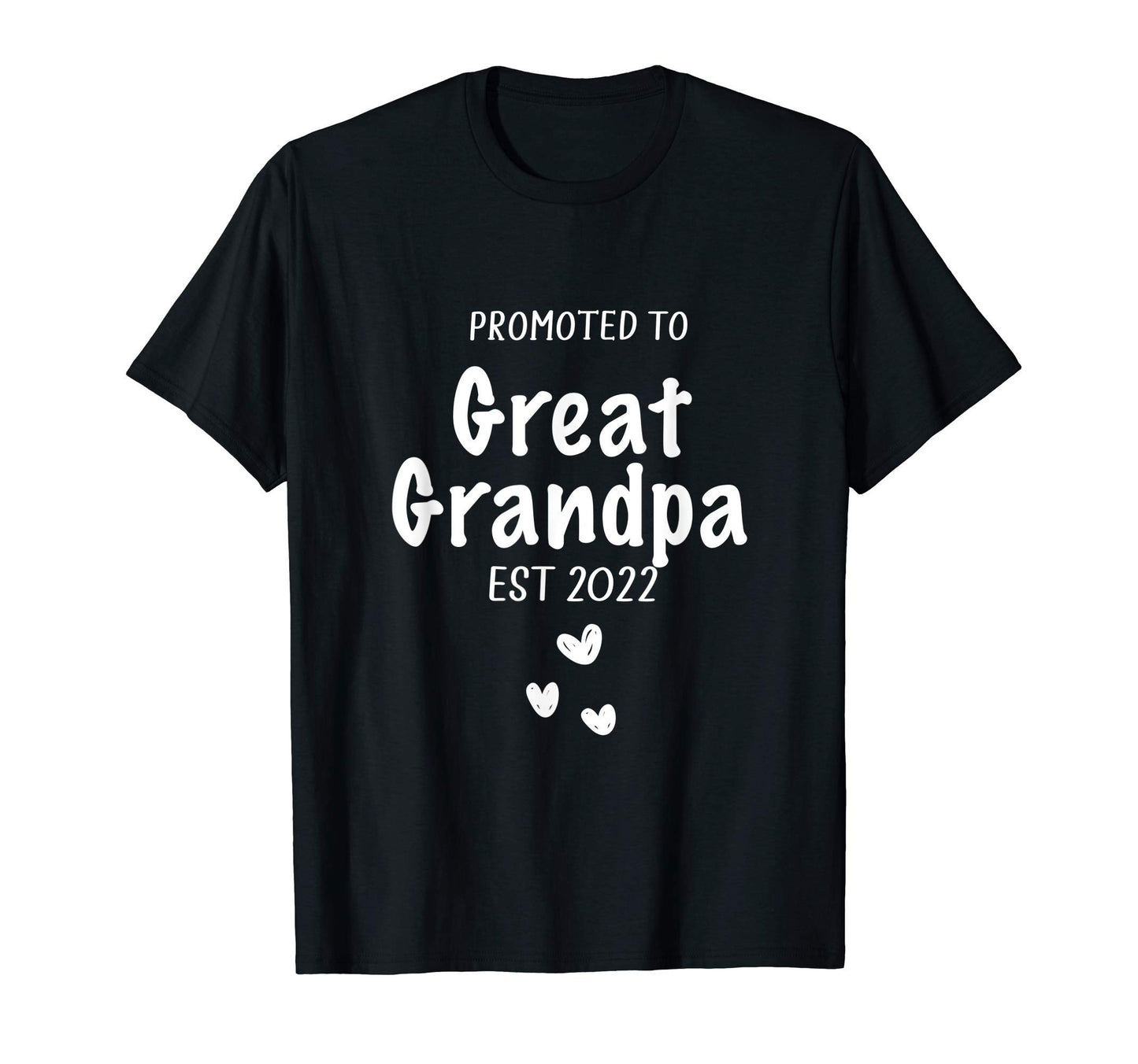 Promoted To Great Grandpa 2022 Pregnancy T-Shirt - Novelty Apparel Unisex - T-Shirt, Sweatshirt, Hoodie