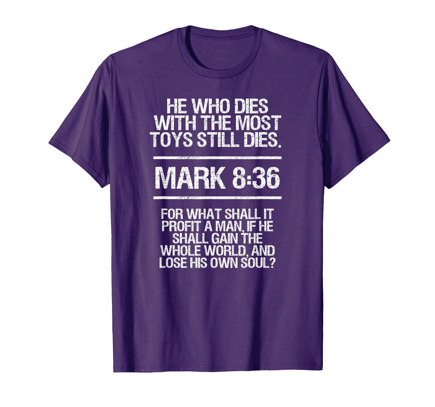 He Who Dies Most Toys Bible Verse Funny T-Shirt - Graphic Print Men Women - T-Shirt, Sweatshirt, Hoodie