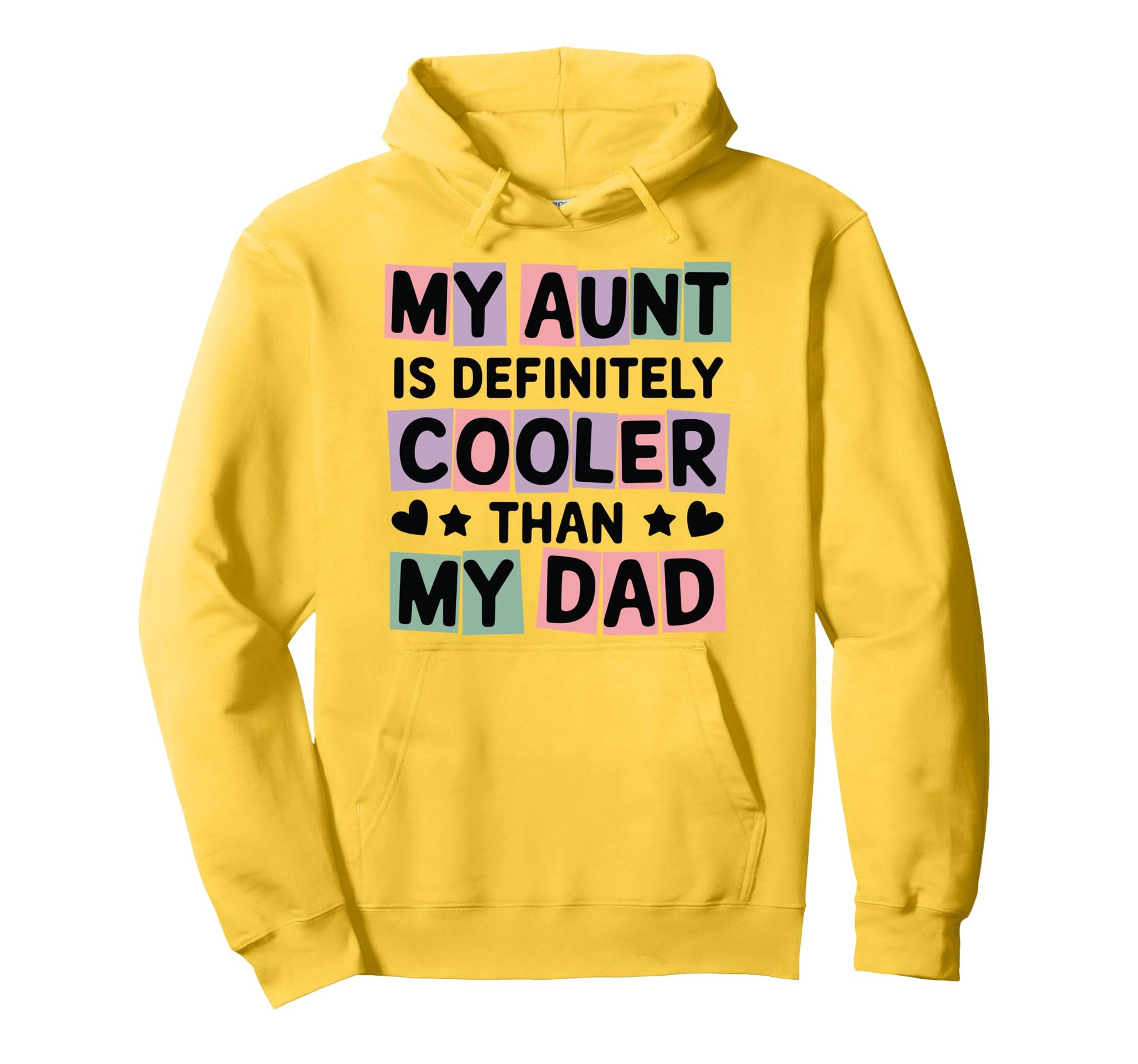 My Aunt Is Definitely Cooler Than My Dad Hoodie - Streetwear Style Unisex - T-Shirt, Sweatshirt, Hoodie