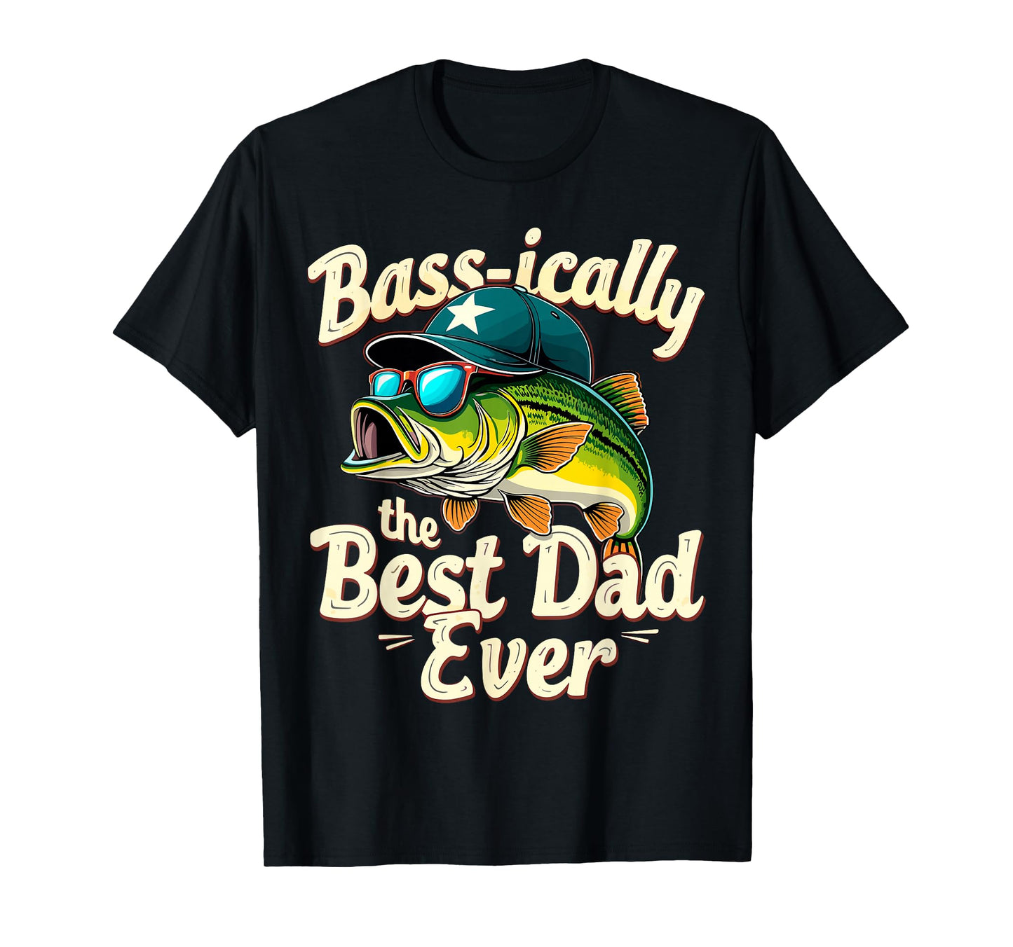 Basically Best Dad Ever Bass Fishing T-Shirt - Graphic Print for Adults - T-Shirt, Sweatshirt, Hoodie