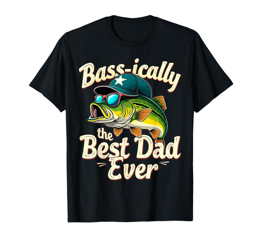 Basically Best Dad Ever Bass Fishing T-Shirt - Graphic Print for Adults - T-Shirt, Sweatshirt, Hoodie