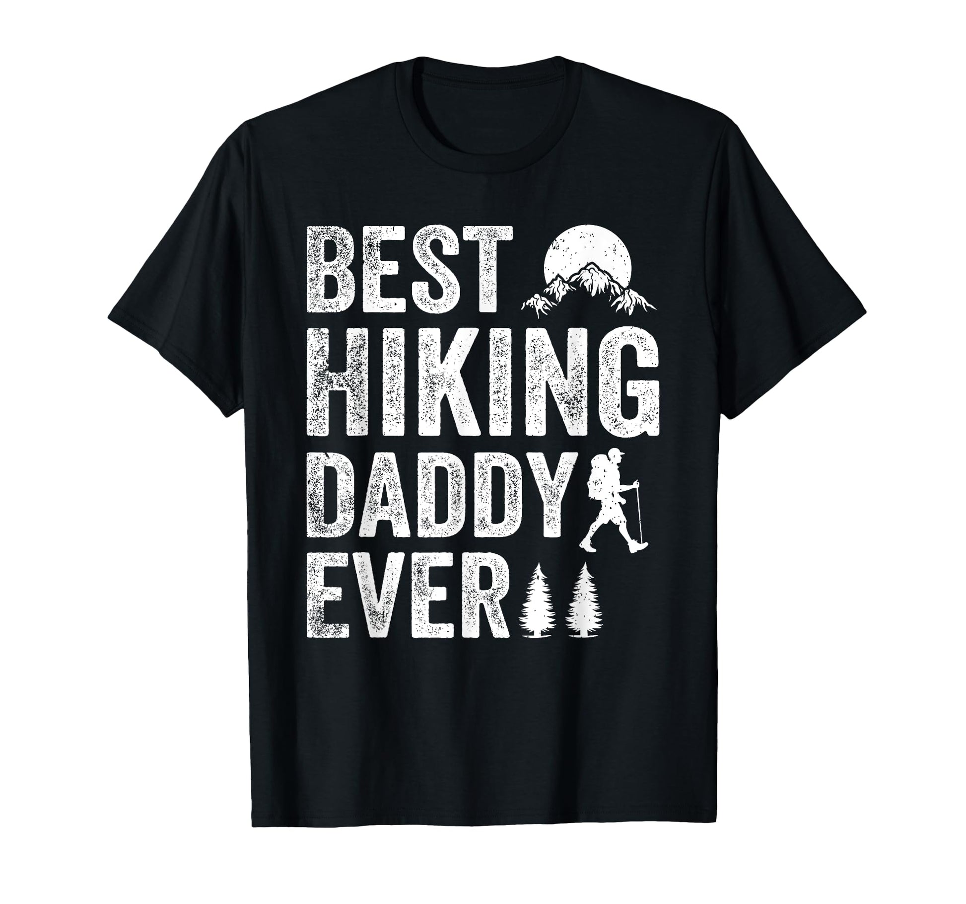 Best Hiking Daddy Ever Mountain T-Shirt - Casual Everyday Wear for Adults - T-Shirt, Sweatshirt, Hoodie
