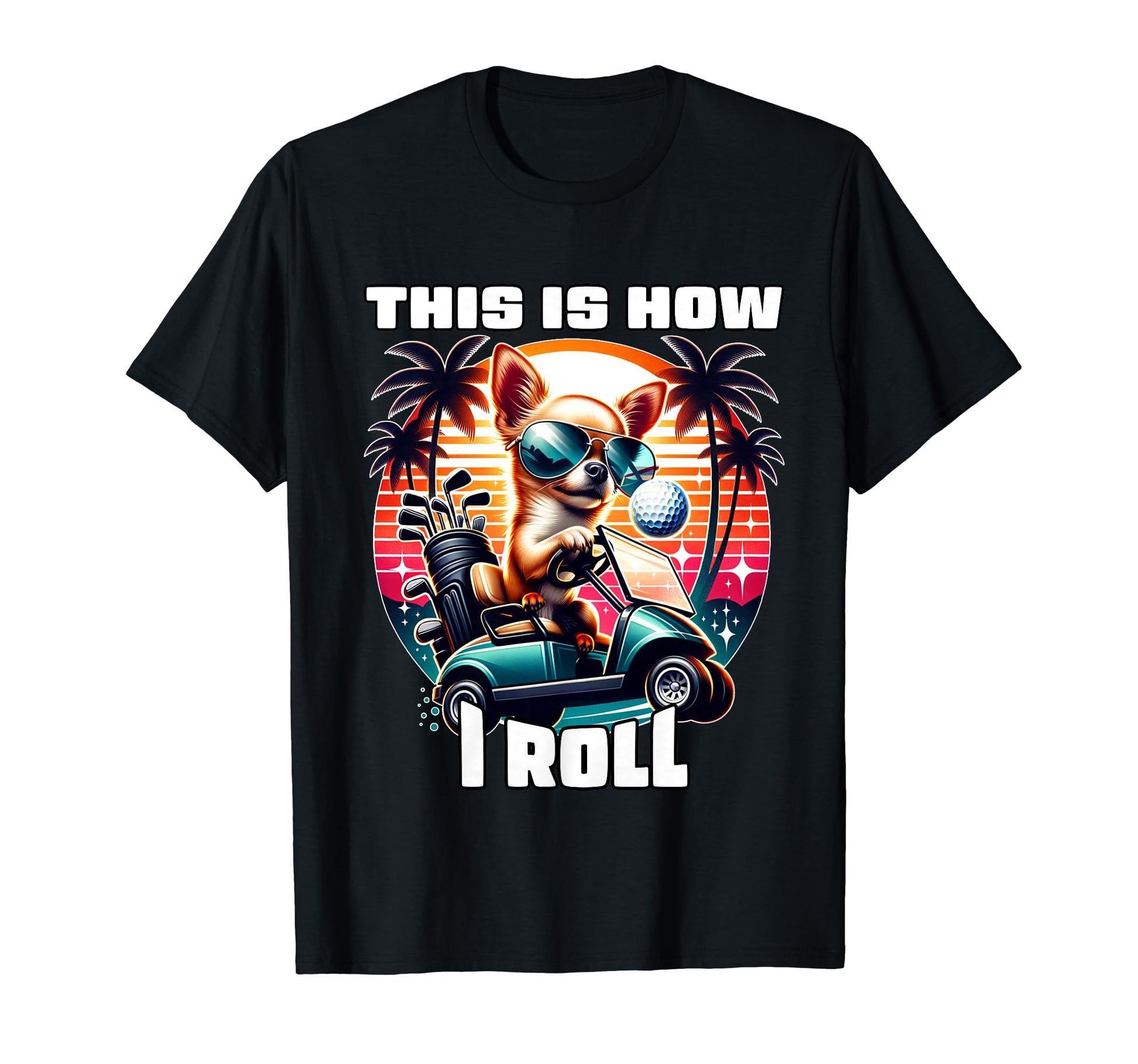 This Is How I Roll Golf Player Golfer T-Shirt - Streetwear Style Men Women - T-Shirt, Sweatshirt, Hoodie