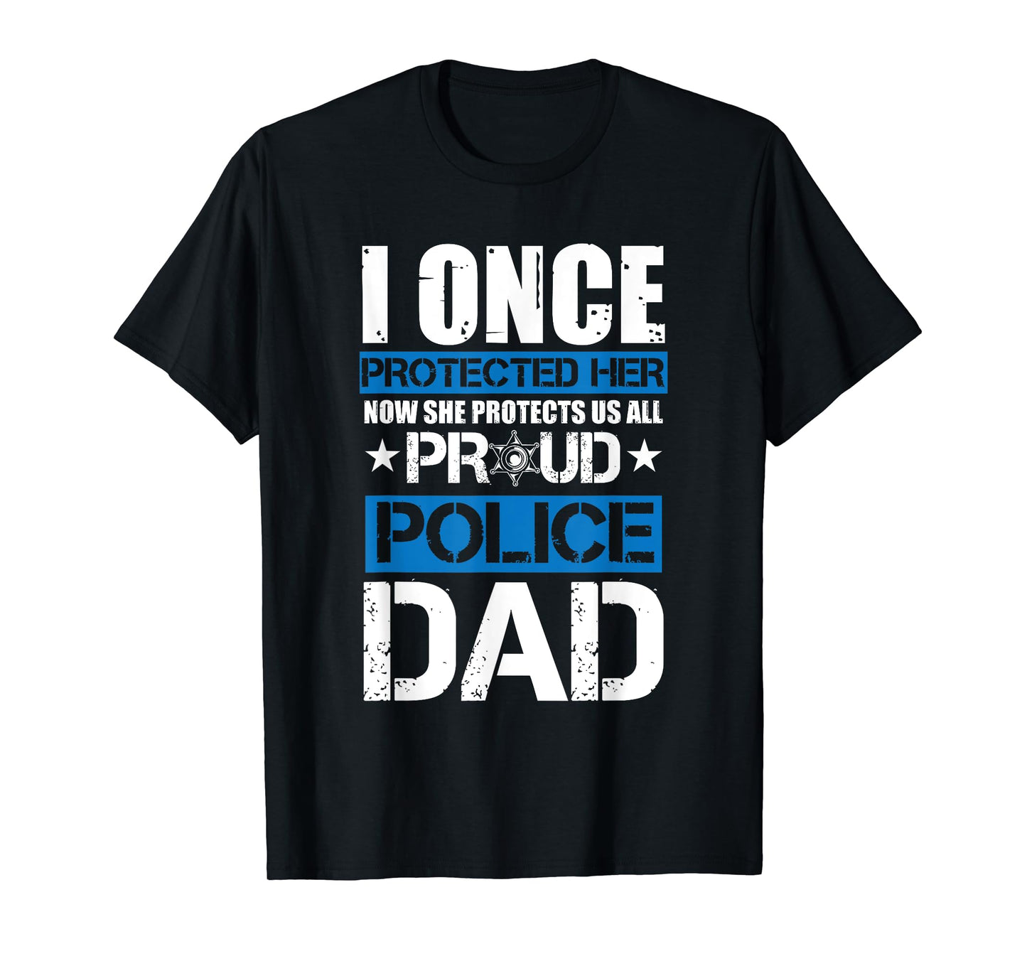 I Once Protected Her Now She Protects T-Shirt - Fun Novelty Design Unisex - T-Shirt, Sweatshirt, Hoodie