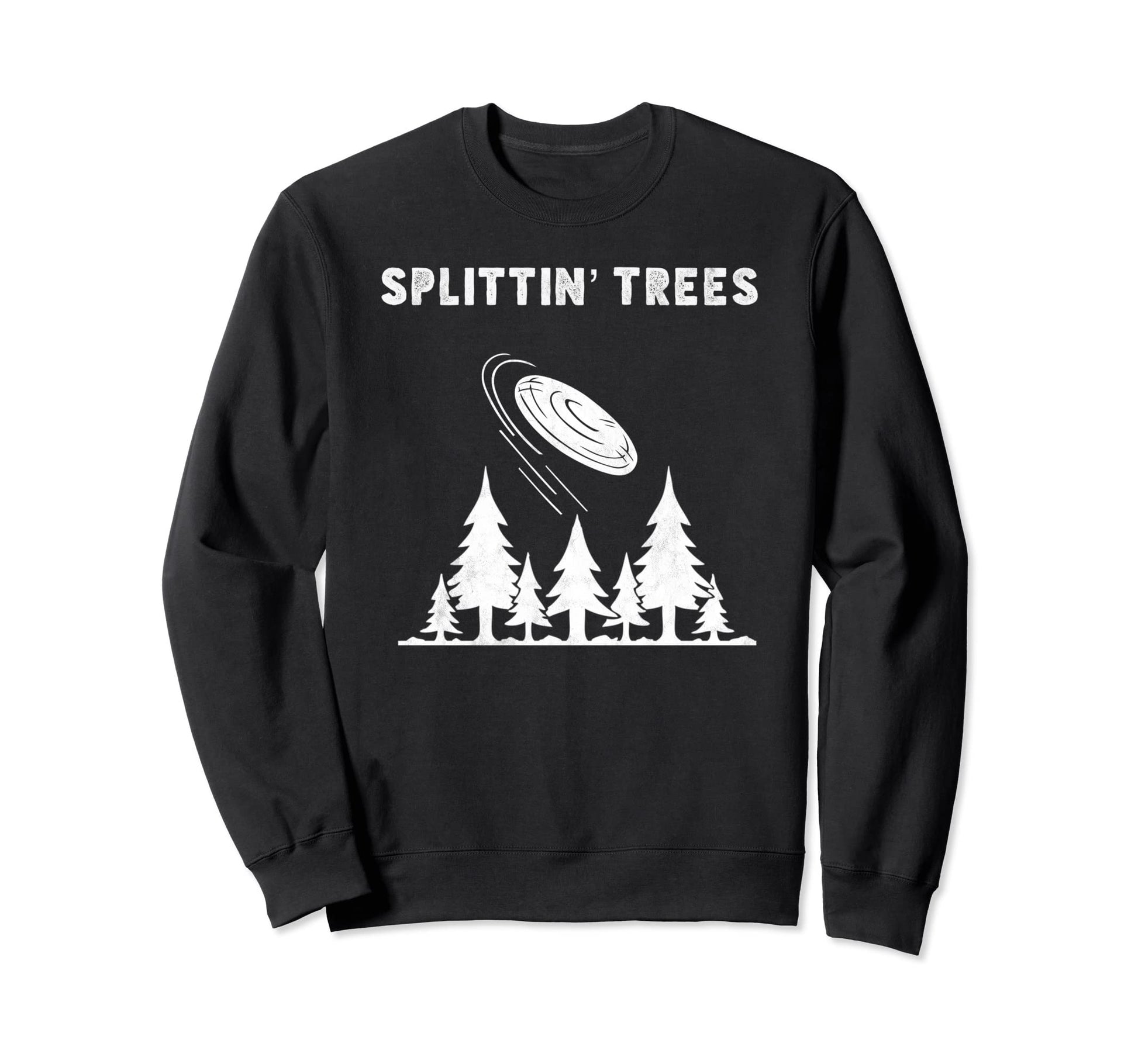 Disc Golf Dad Stupid Trees Disc Sweatshirt - Unique Graphic for Adults - T-Shirt, Sweatshirt, Hoodie