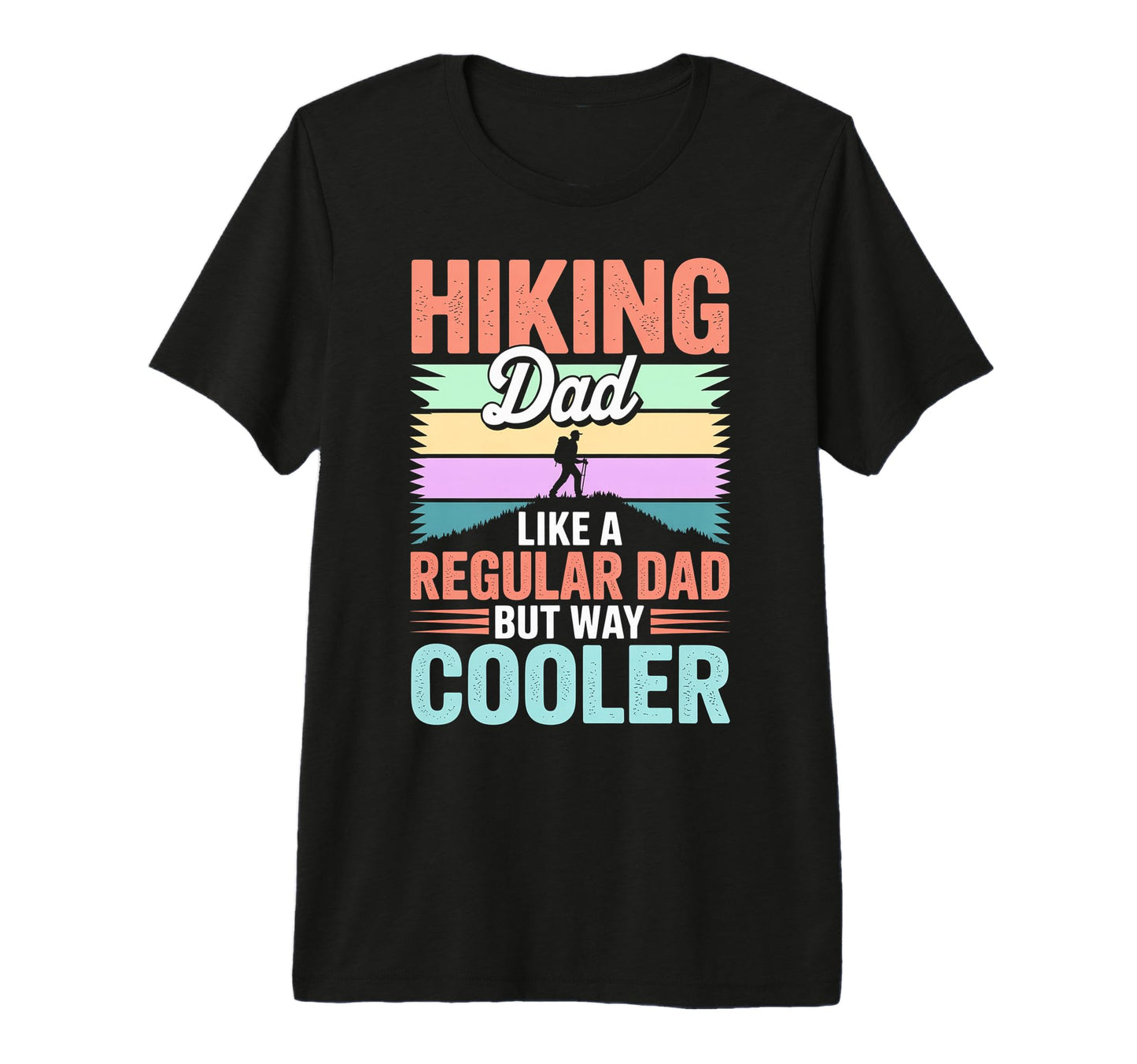 Funny Hiking Dad Like Regular Dad T-Shirt - Minimalist Print for Adults - T-Shirt, Sweatshirt, Hoodie