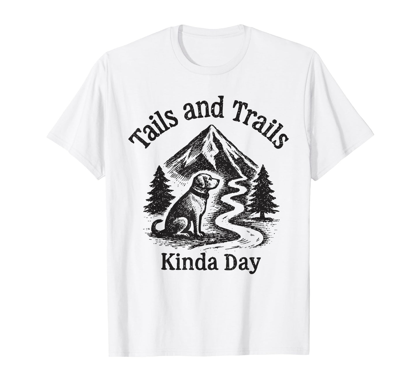 Hiking Dog Tails And Trails Kinda Day T-Shirt - Graphic Print for Adults - T-Shirt, Sweatshirt, Hoodie