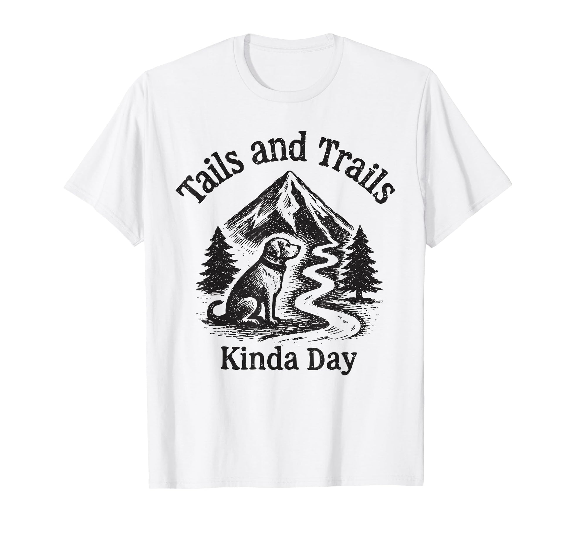 Hiking Dog Tails And Trails Kinda Day T-Shirt - Graphic Print for Adults - T-Shirt, Sweatshirt, Hoodie