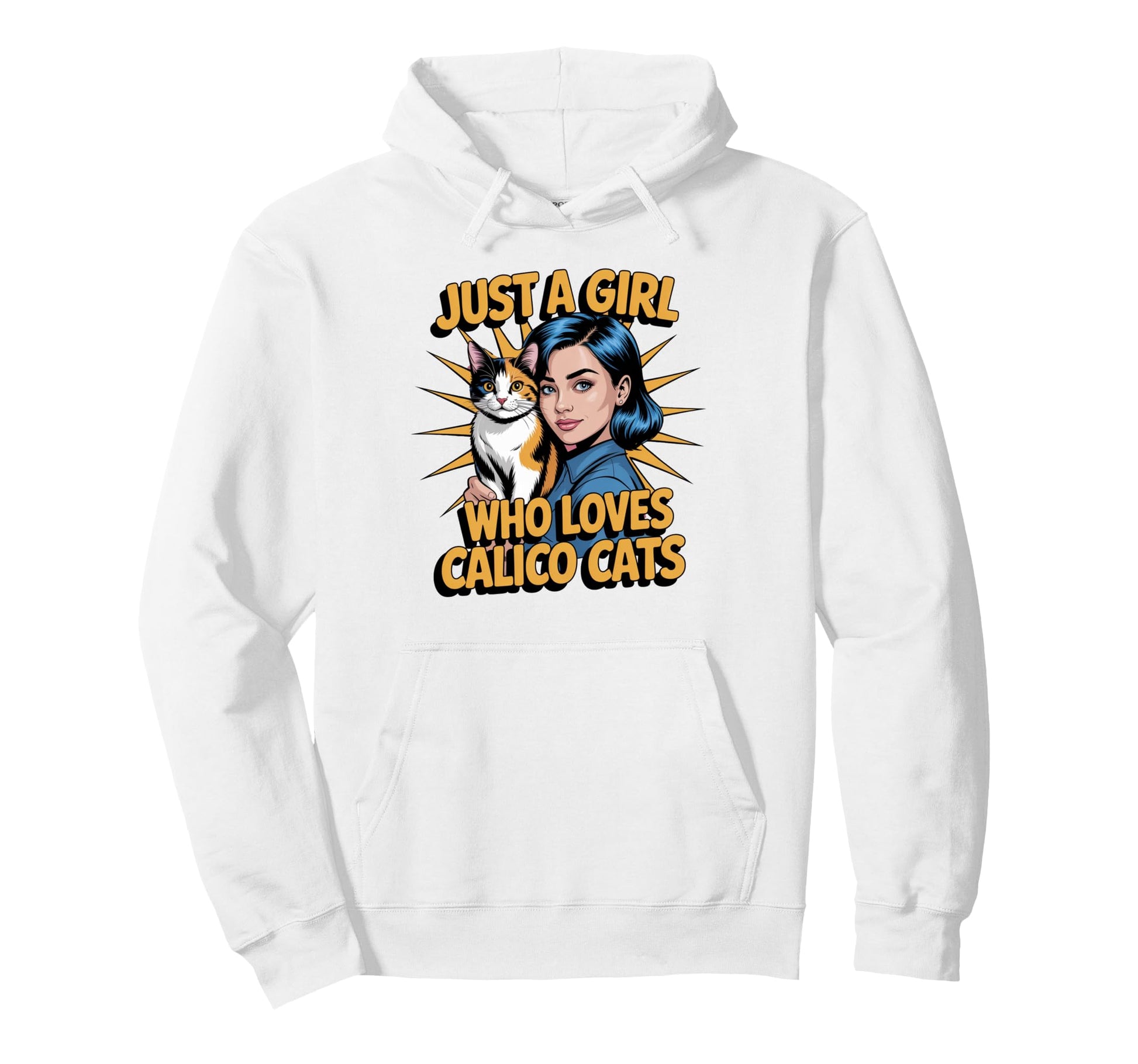 Pop Art Calico Cat Just Who Loves Hoodie - Casual Everyday Wear for Adults - T-Shirt, Sweatshirt, Hoodie