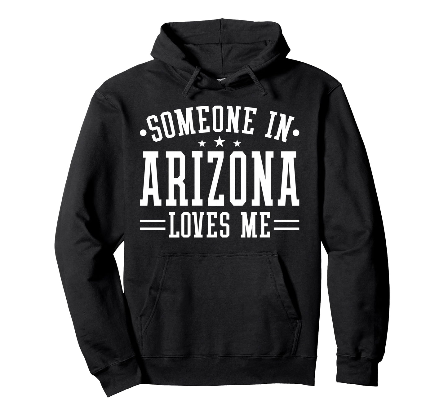 Someone Arizona Loves Me Arizona Hoodie - Streetwear Style for Adults - T-Shirt, Sweatshirt, Hoodie