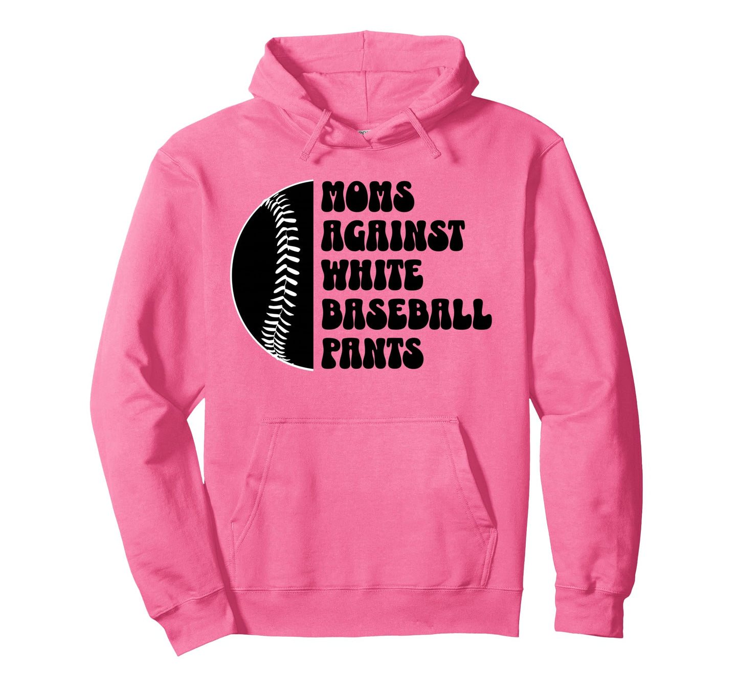Moms Against White Baseball Pants Hoodie - Aesthetic Graphic for Adults - T-Shirt, Sweatshirt, Hoodie