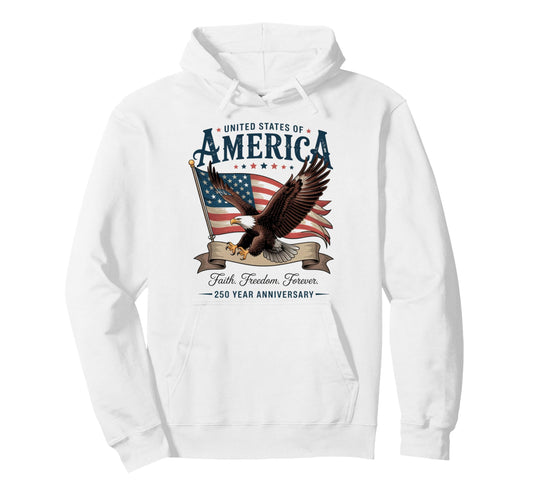 250Th Anniversary America 4Th Hoodie - Casual Everyday Wear for Adults - T-Shirt, Sweatshirt, Hoodie