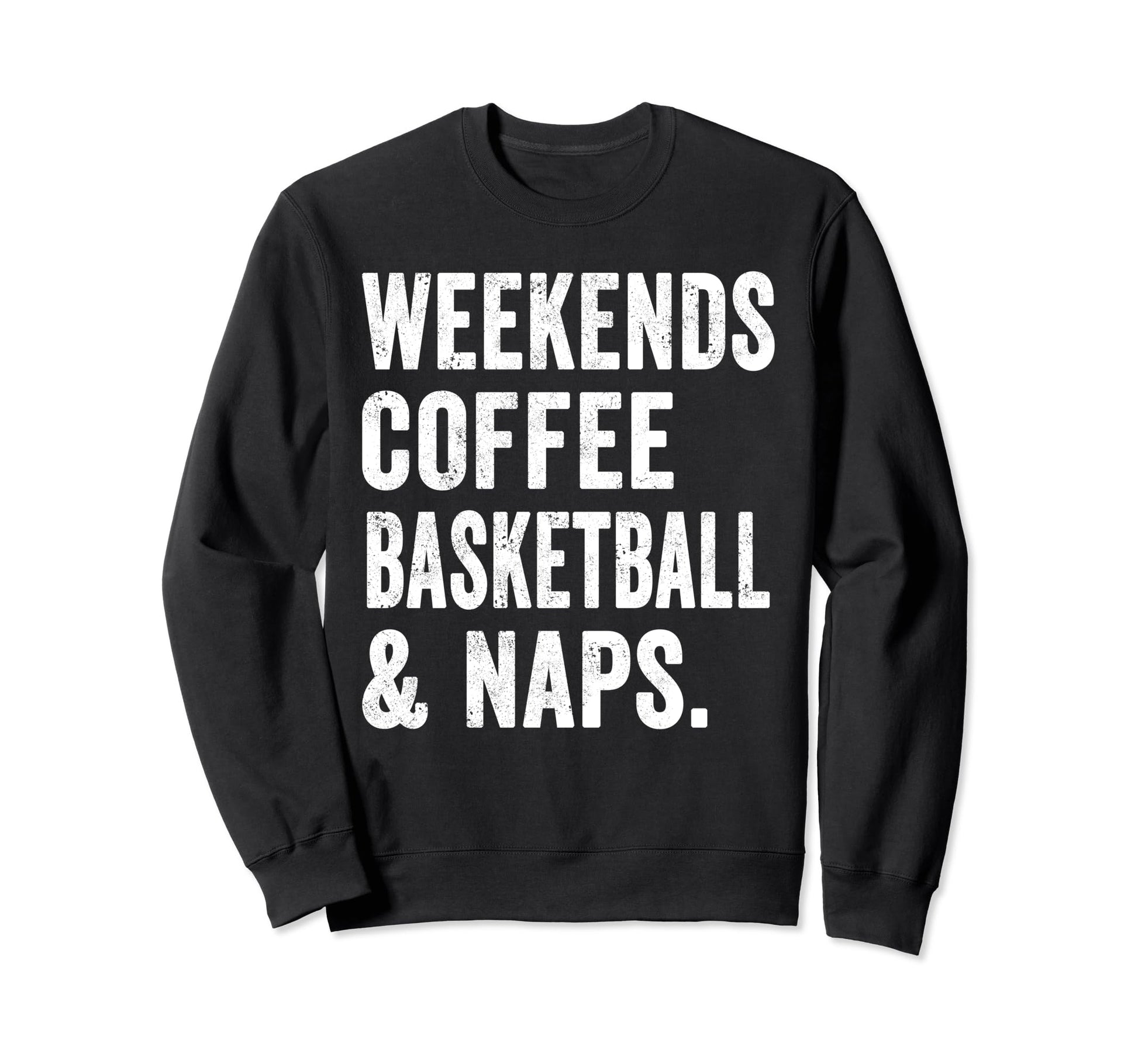 Weekends Coffee Basketball Sweatshirt - Casual Everyday Wear for Adults - T-Shirt, Sweatshirt, Hoodie