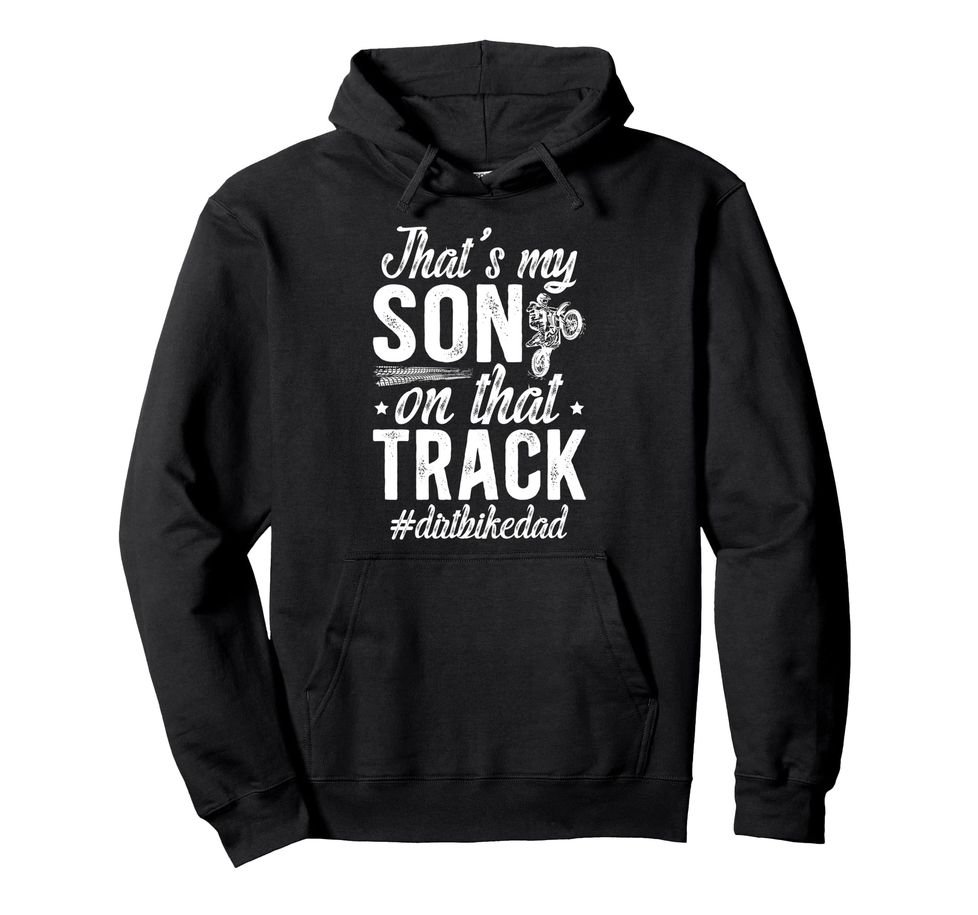 Thats My Son Dirt Bike Dad Dirt Hoodie - Fun Novelty Design for Adults - T-Shirt, Sweatshirt, Hoodie