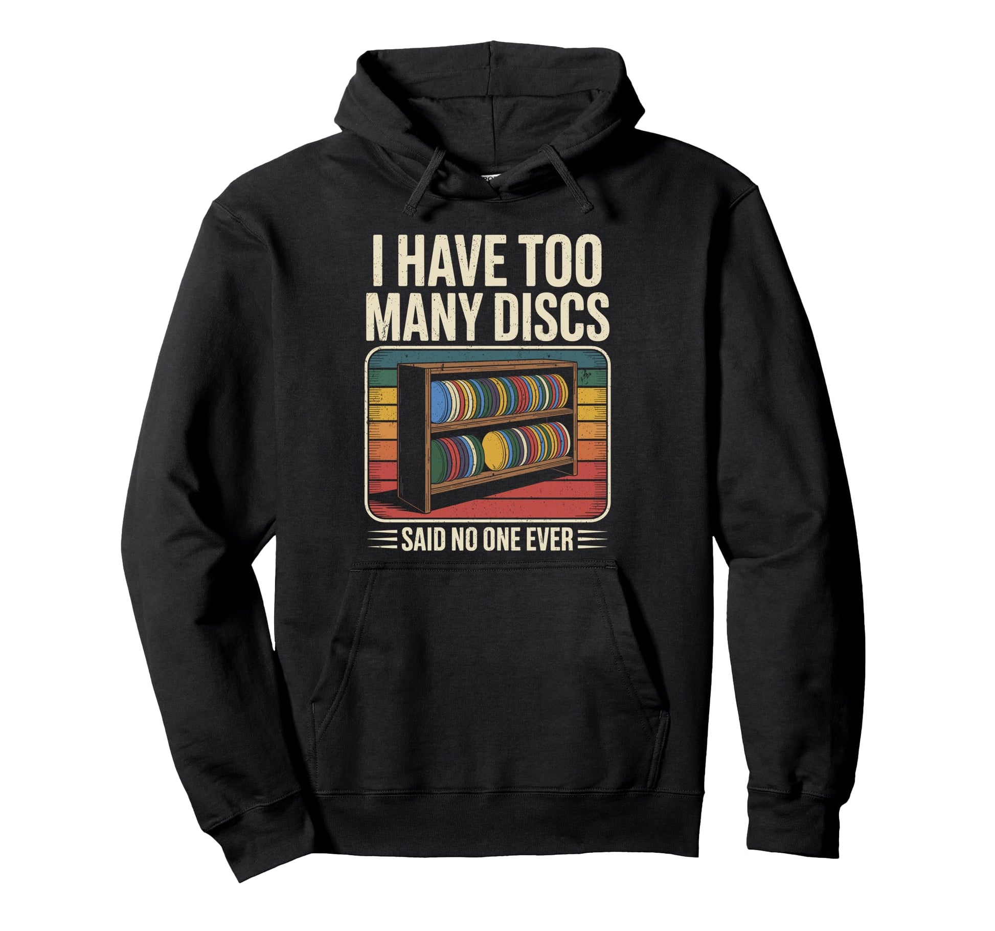 I Have Too Many Discs Dad Disc Golf Hoodie - Trendy Graphic for Adults - T-Shirt, Sweatshirt, Hoodie