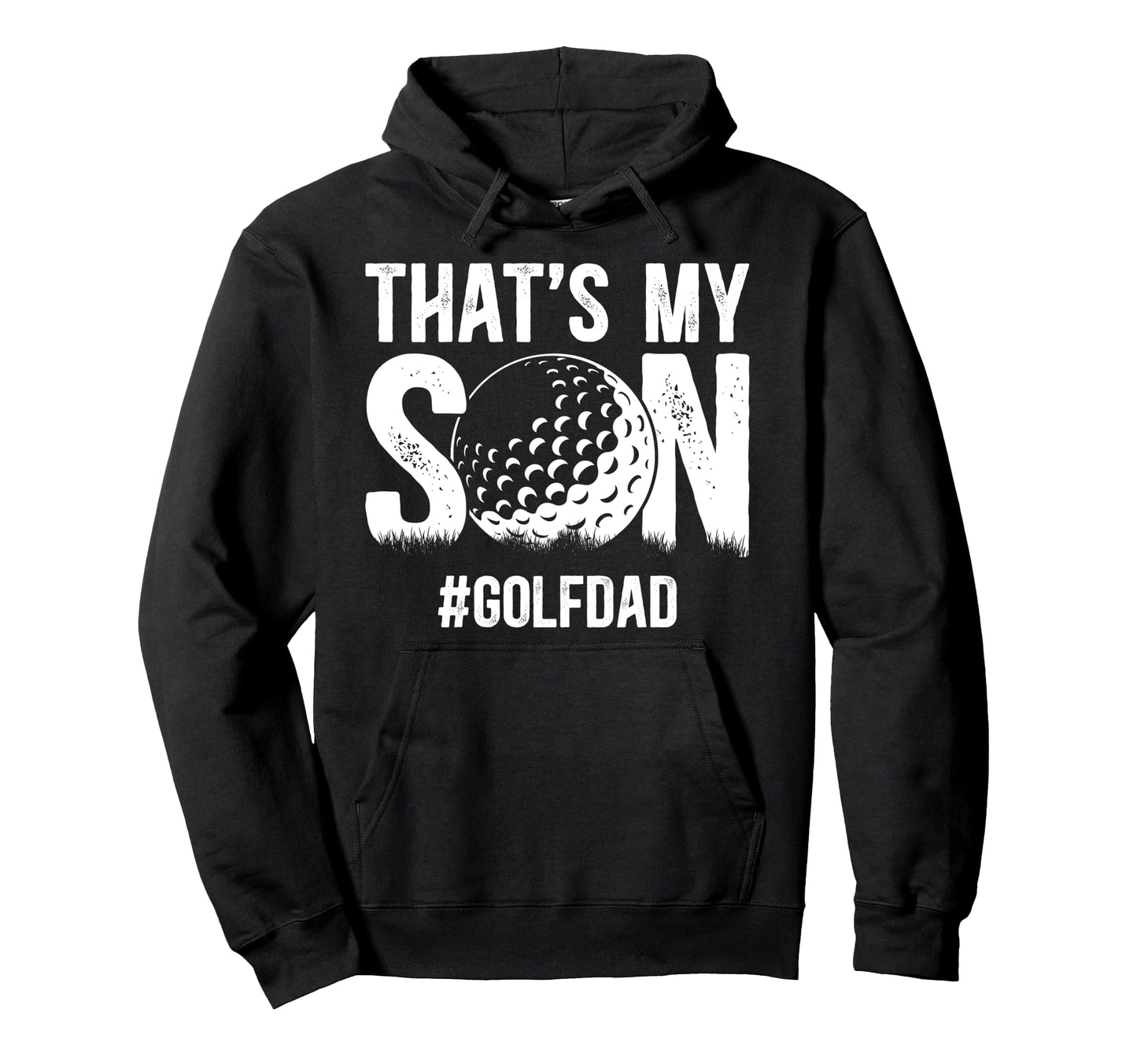 Thats My Son Golf Dad Golf Player Hoodie - Casual Everyday Wear for Adults - T-Shirt, Sweatshirt, Hoodie
