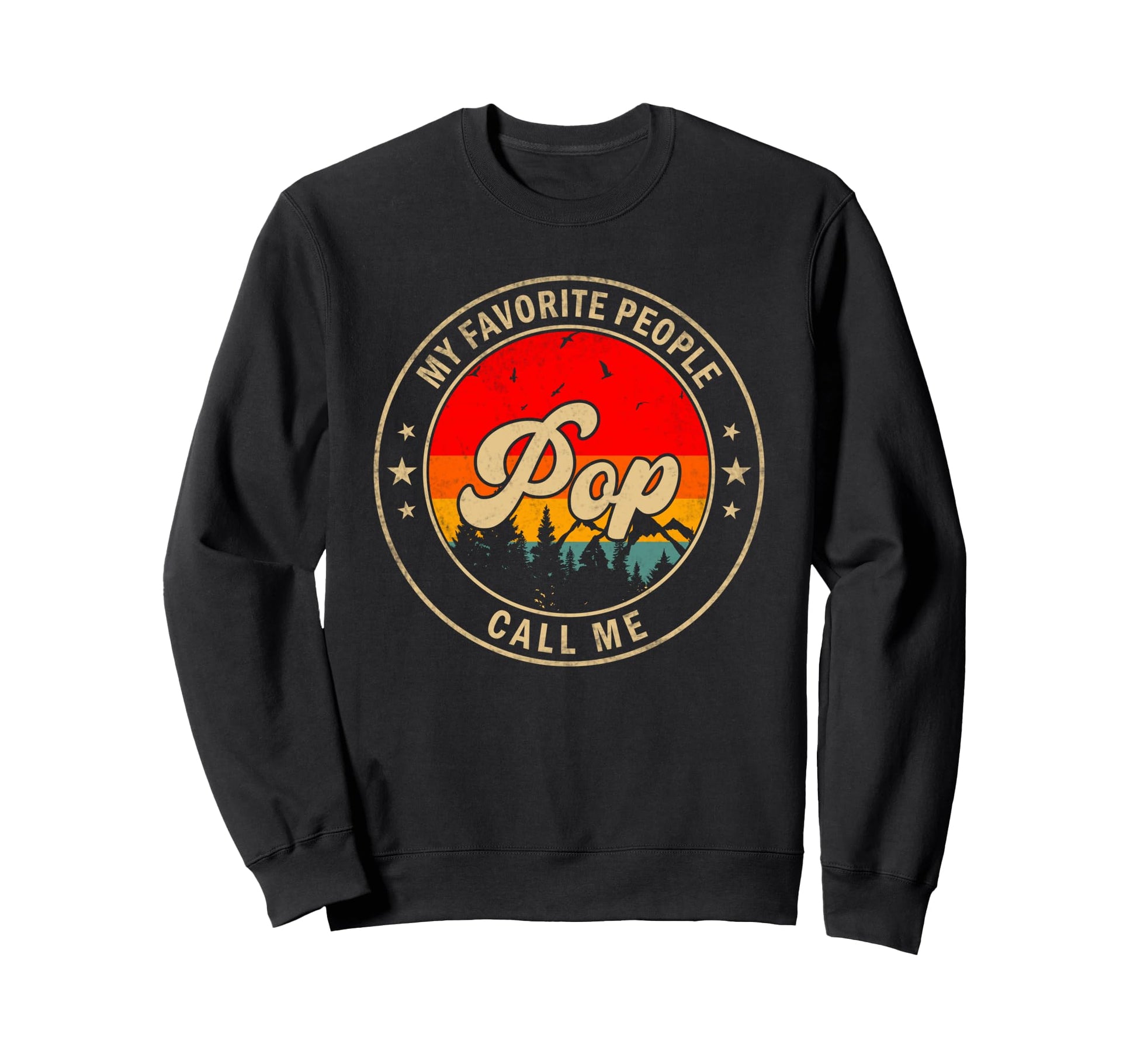 My Favorite People Call Me Pop Sweatshirt - Novelty Apparel for Adults - T-Shirt, Sweatshirt, Hoodie