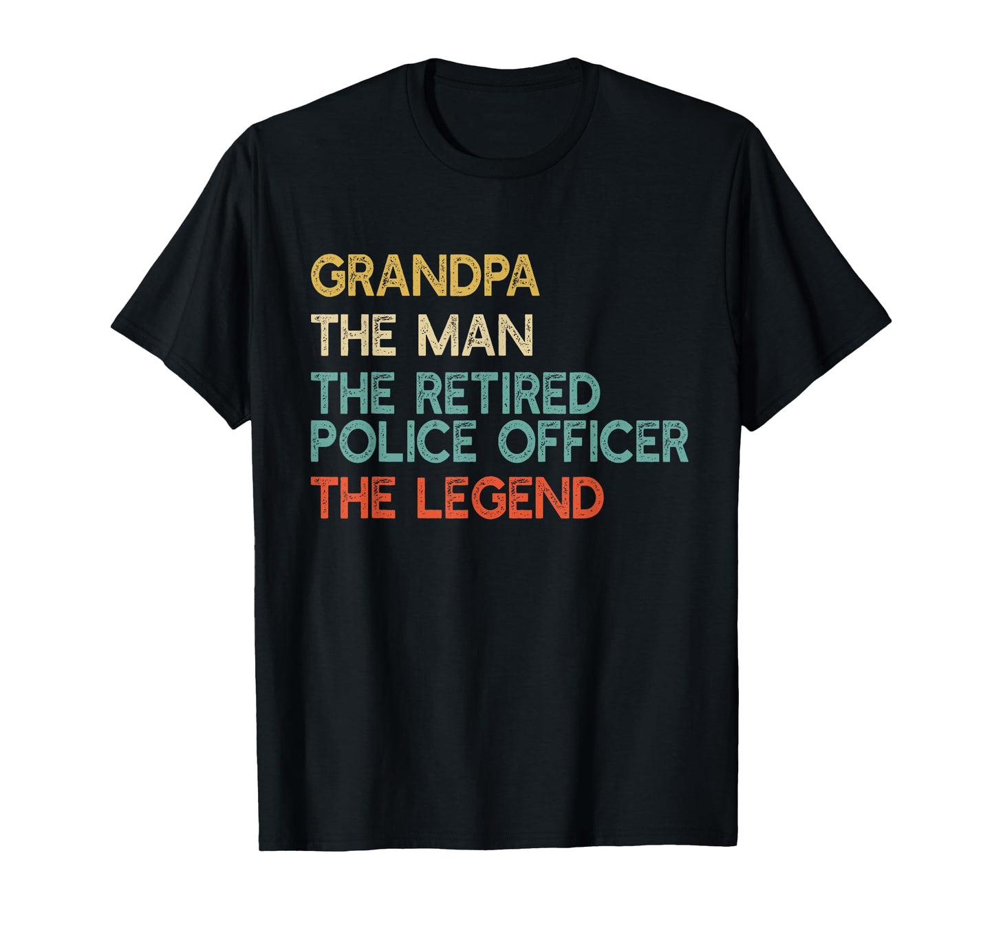 Grandpa Retired Police Officer Legend T-Shirt - Fun Novelty Design Unisex - T-Shirt, Sweatshirt, Hoodie