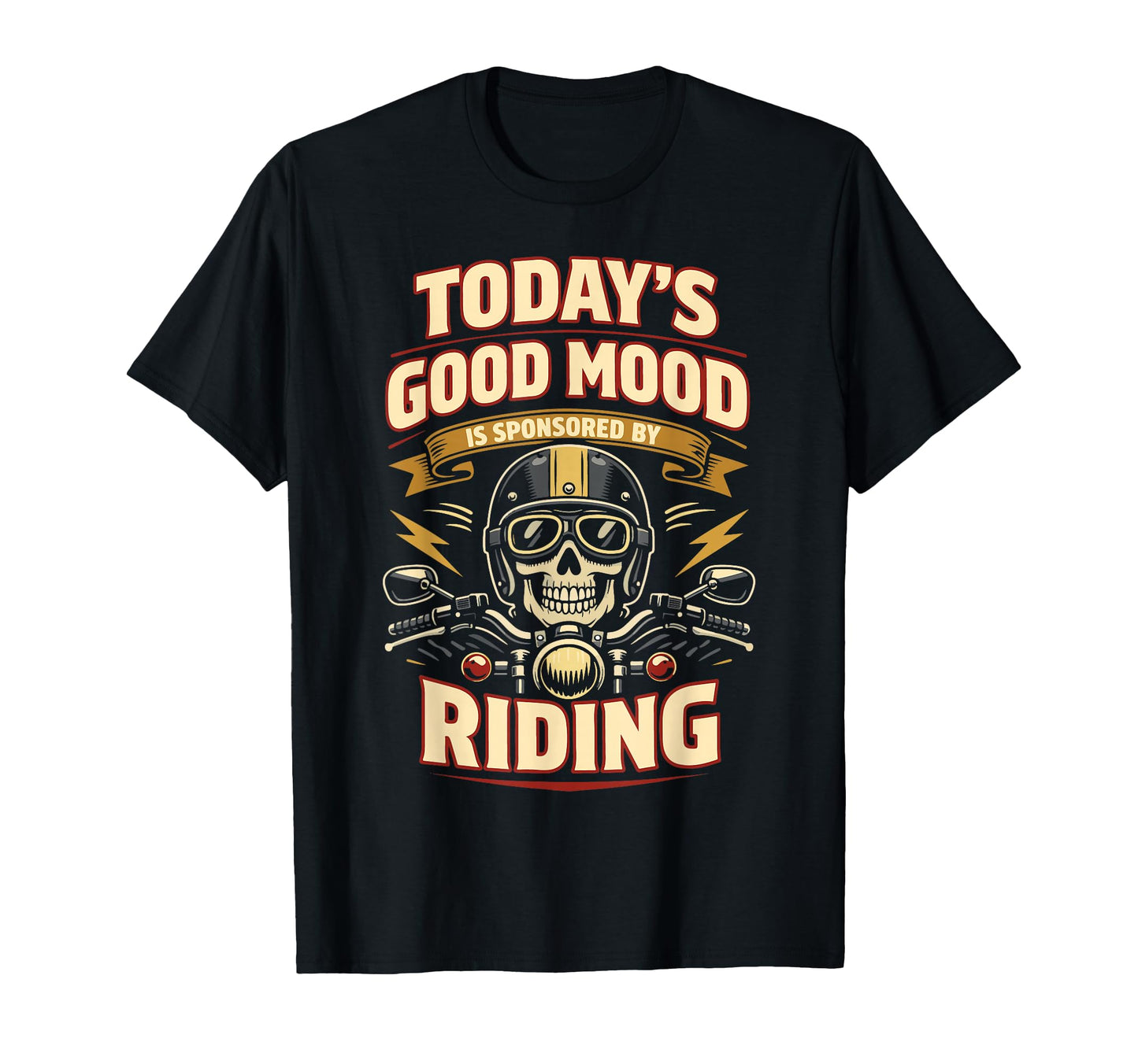 Motorcycle Biker Todays Good Mood Is T-Shirt - Custom Art Print Men Women - T-Shirt, Sweatshirt, Hoodie