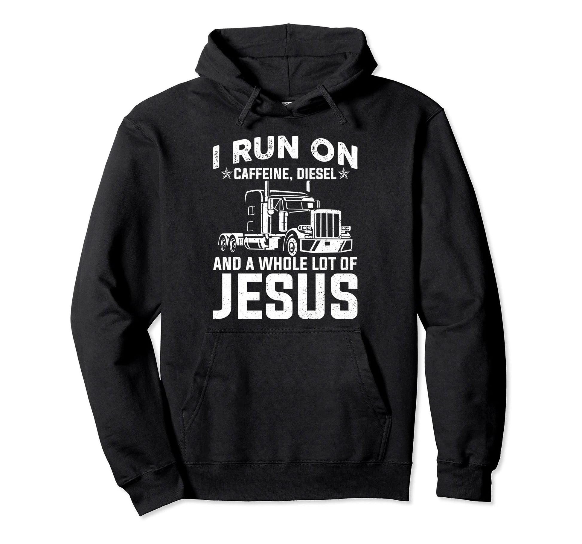 I Run Caffeine Diesel And Jesus Road Hoodie - Unique Graphic Men Women - T-Shirt, Sweatshirt, Hoodie