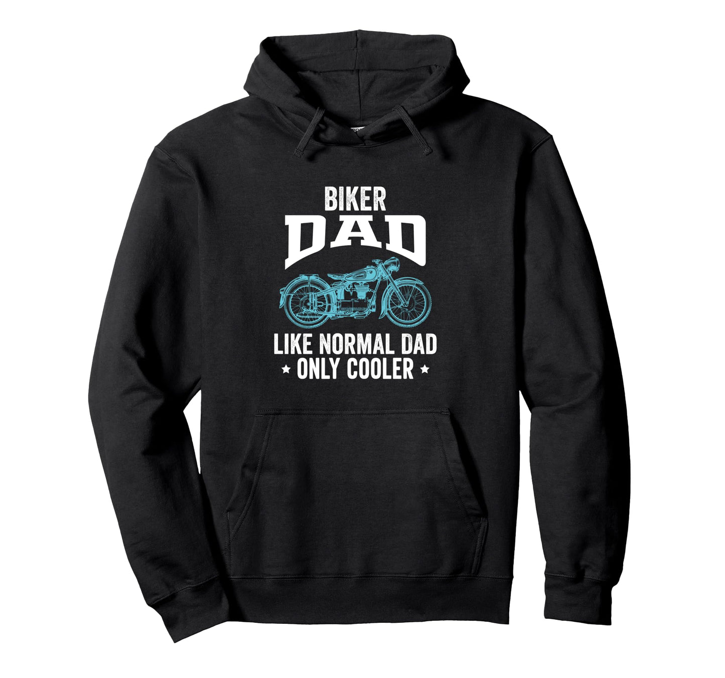 Biker Dad Like Normal Dad Only Hoodie - Fun Novelty Design Men Women - T-Shirt, Sweatshirt, Hoodie