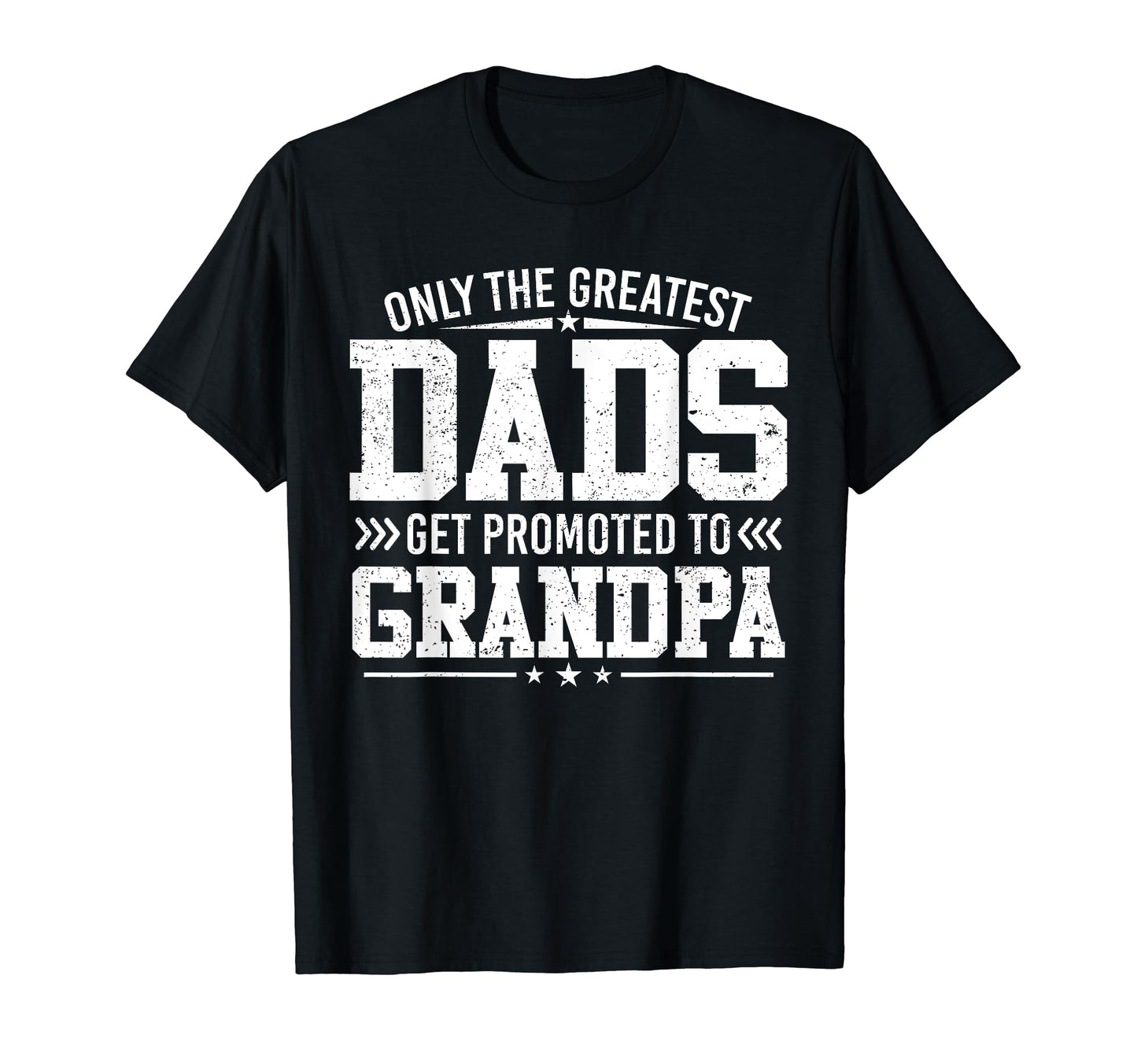 Greatest Dads Get Promoted To Grandpa T-Shirt - Custom Art Print Unisex - T-Shirt, Sweatshirt, Hoodie
