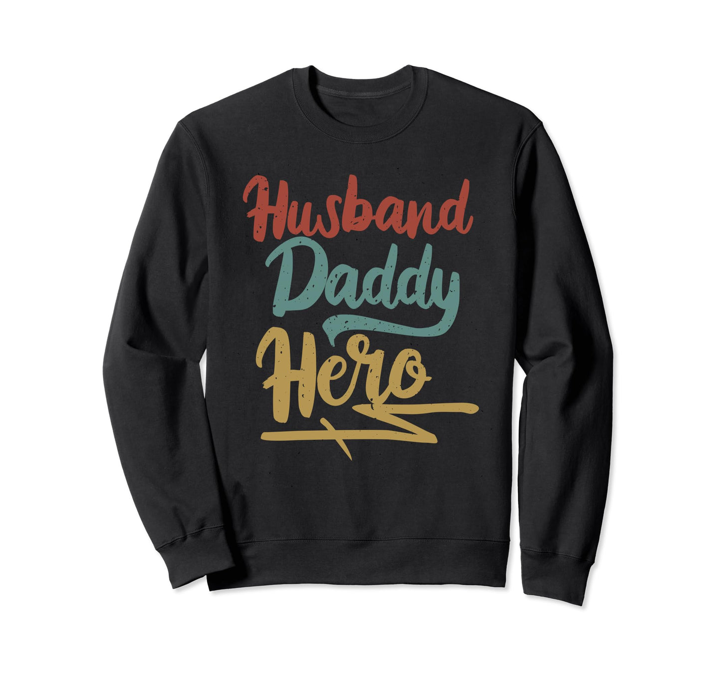 Husband Daddy Gift Dad Sweatshirt - Trendy Graphic Men Women - T-Shirt, Sweatshirt, Hoodie