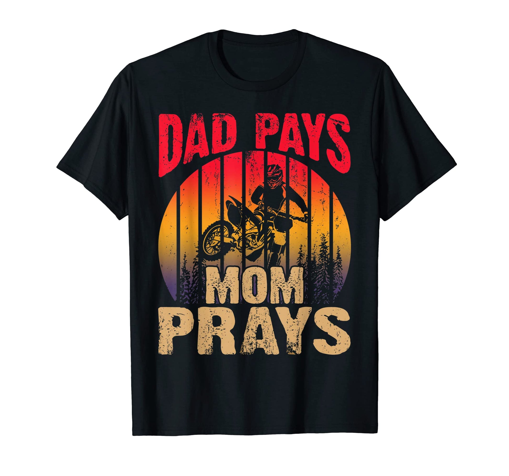 Dad Pays Mom Prays Motocross Off Road T-Shirt - Minimalist Print Men Women - T-Shirt, Sweatshirt, Hoodie