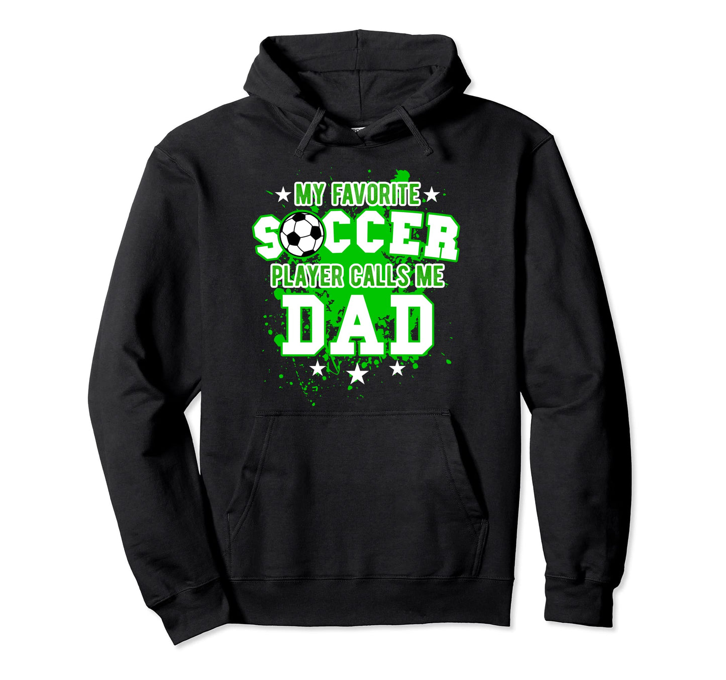 My Favorite Soccer Player Calls Me Dad Hoodie - Unique Graphic for Adults - T-Shirt, Sweatshirt, Hoodie