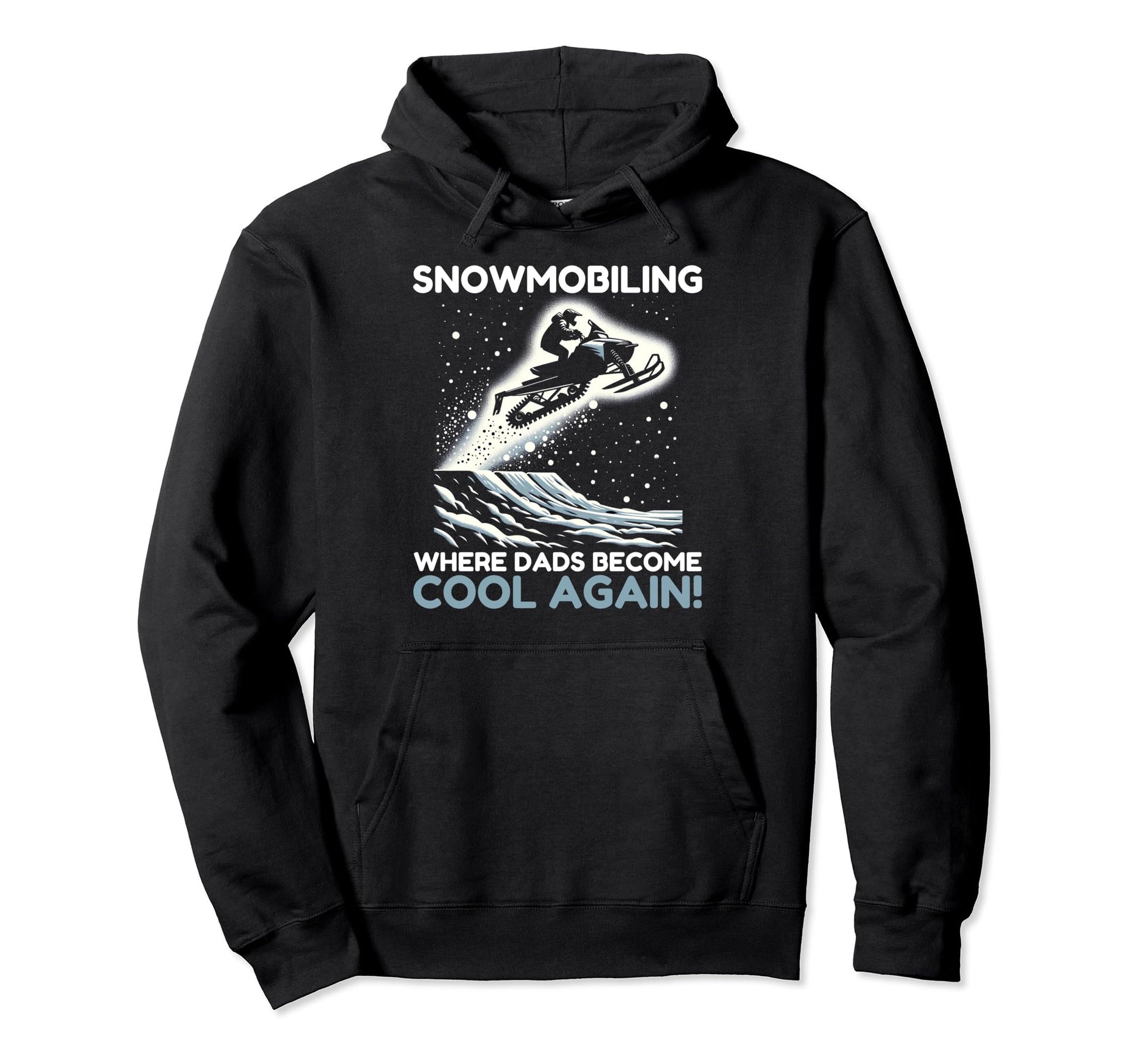 Snowmobile Dad Snowmobiling Where Hoodie - Custom Art Print for Adults - T-Shirt, Sweatshirt, Hoodie