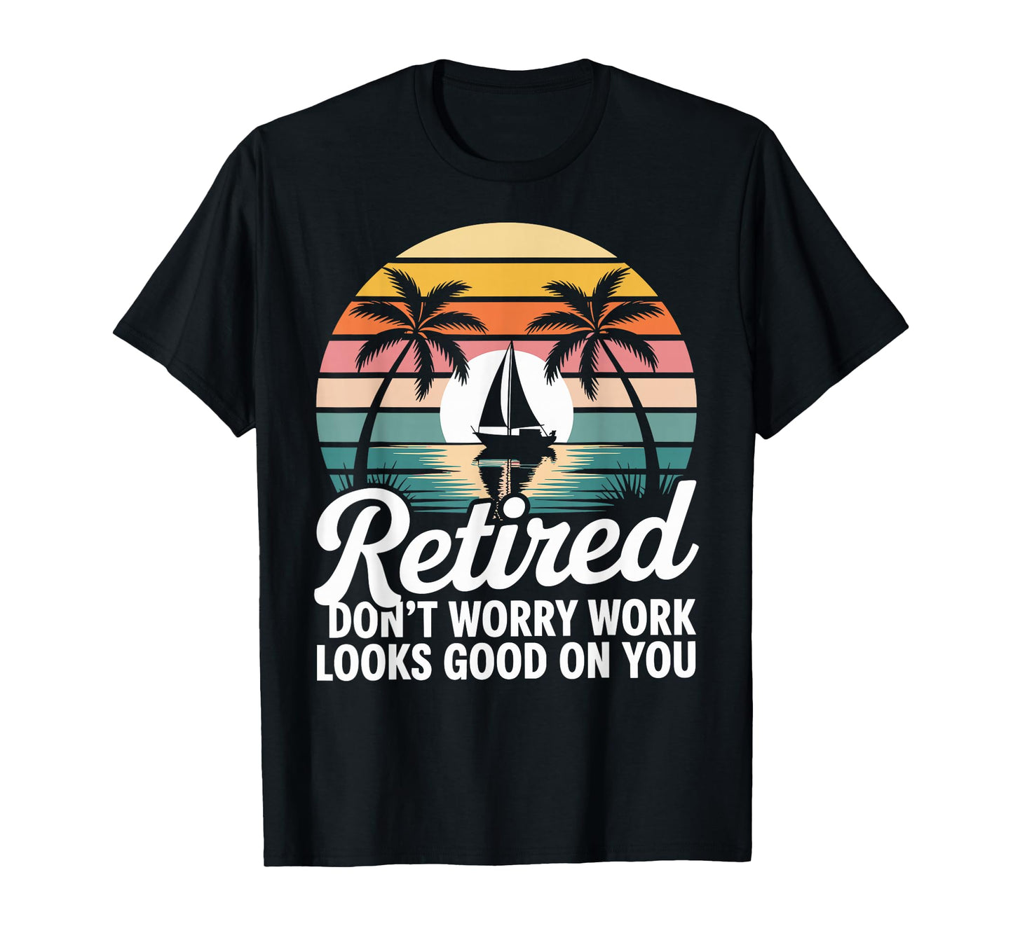 Funny Retirement Camping T-Shirt - Casual Everyday Wear Unisex - T-Shirt, Sweatshirt, Hoodie