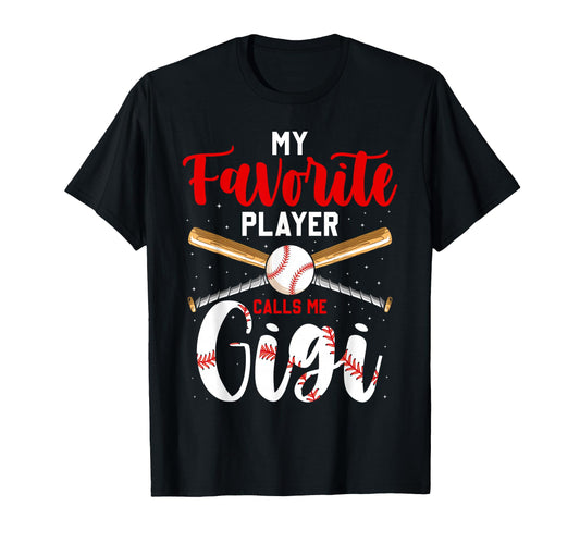 Baseball My Favorite Player Calls Me Gigi T-Shirt - Trendy Graphic Unisex - T-Shirt, Sweatshirt, Hoodie