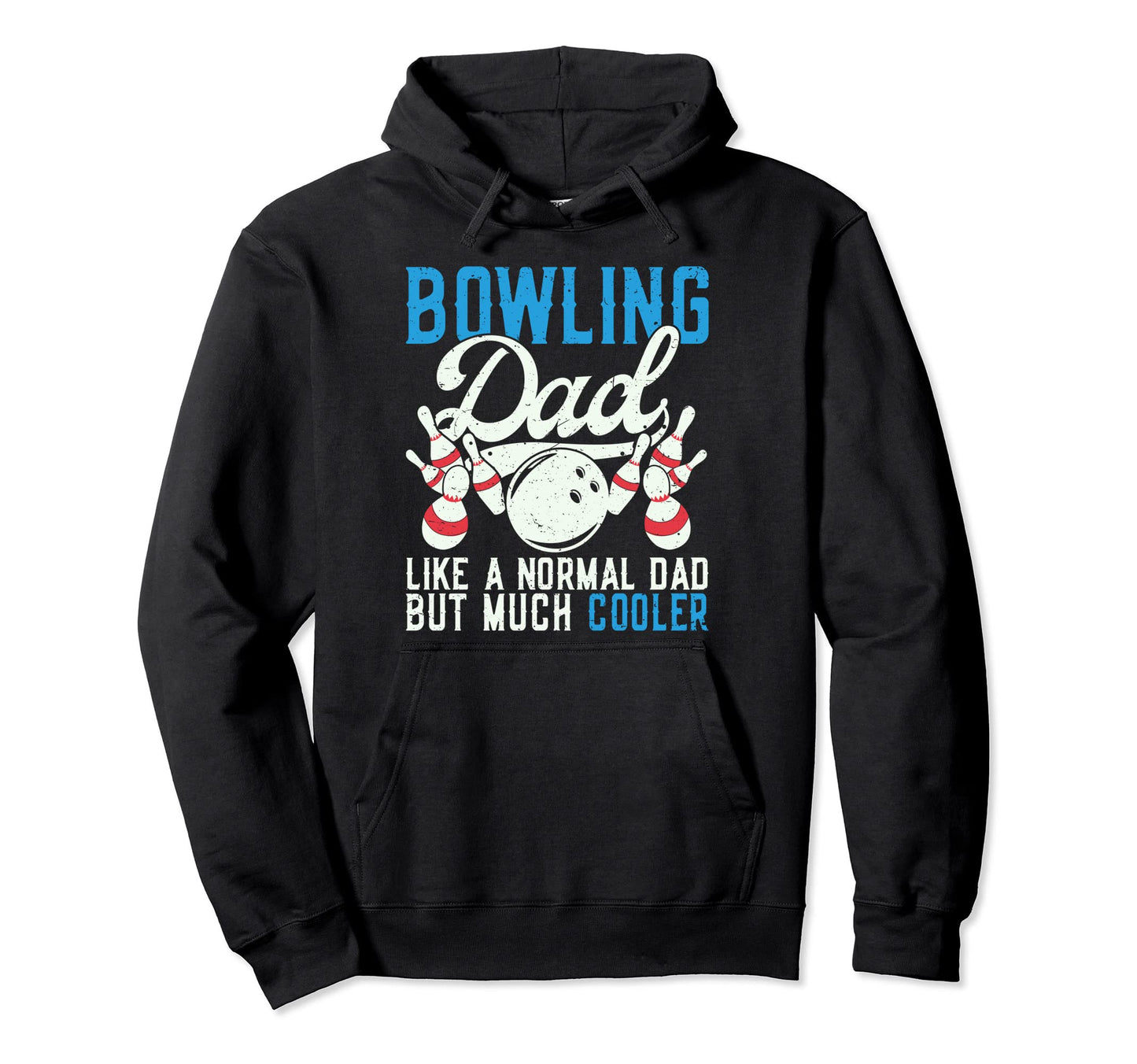 Bowling Dad Like Normal Dad But Much Hoodie - Minimalist Print Unisex - T-Shirt, Sweatshirt, Hoodie