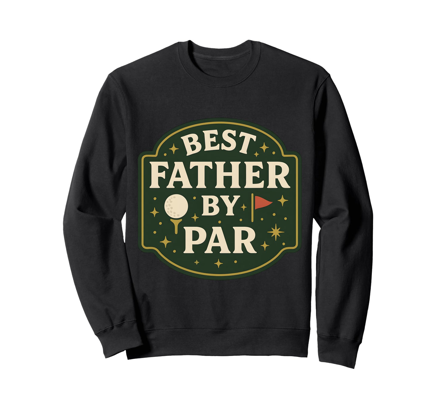 Best Father Par Golf Dad Pun Sweatshirt - Aesthetic Graphic Men Women - T-Shirt, Sweatshirt, Hoodie