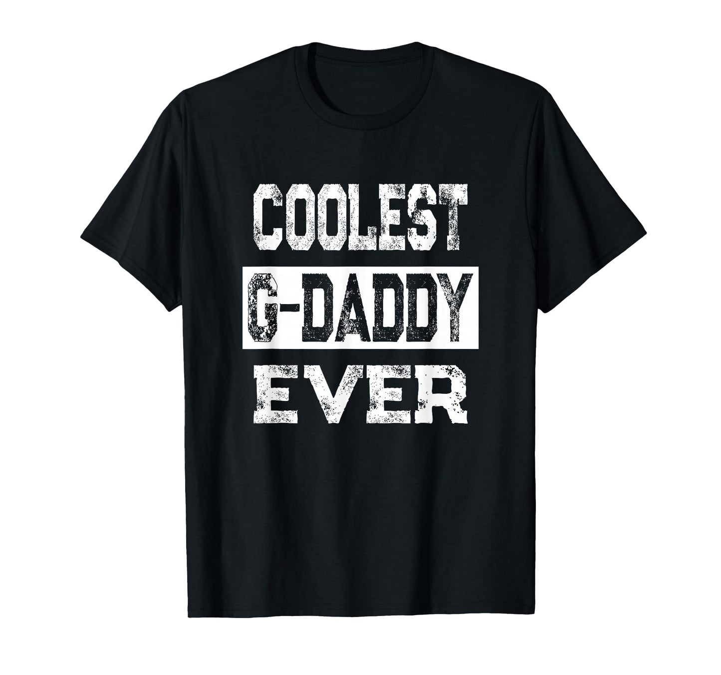 Coolest G Daddy Ever Grandpa T-Shirt - Streetwear Style for Adults - T-Shirt, Sweatshirt, Hoodie