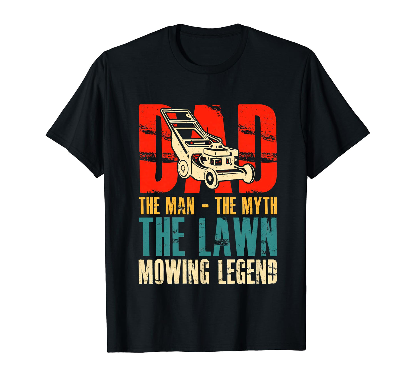 Dad Myth Lawn Mowing Legend T-Shirt - Streetwear Style Unisex - T-Shirt, Sweatshirt, Hoodie