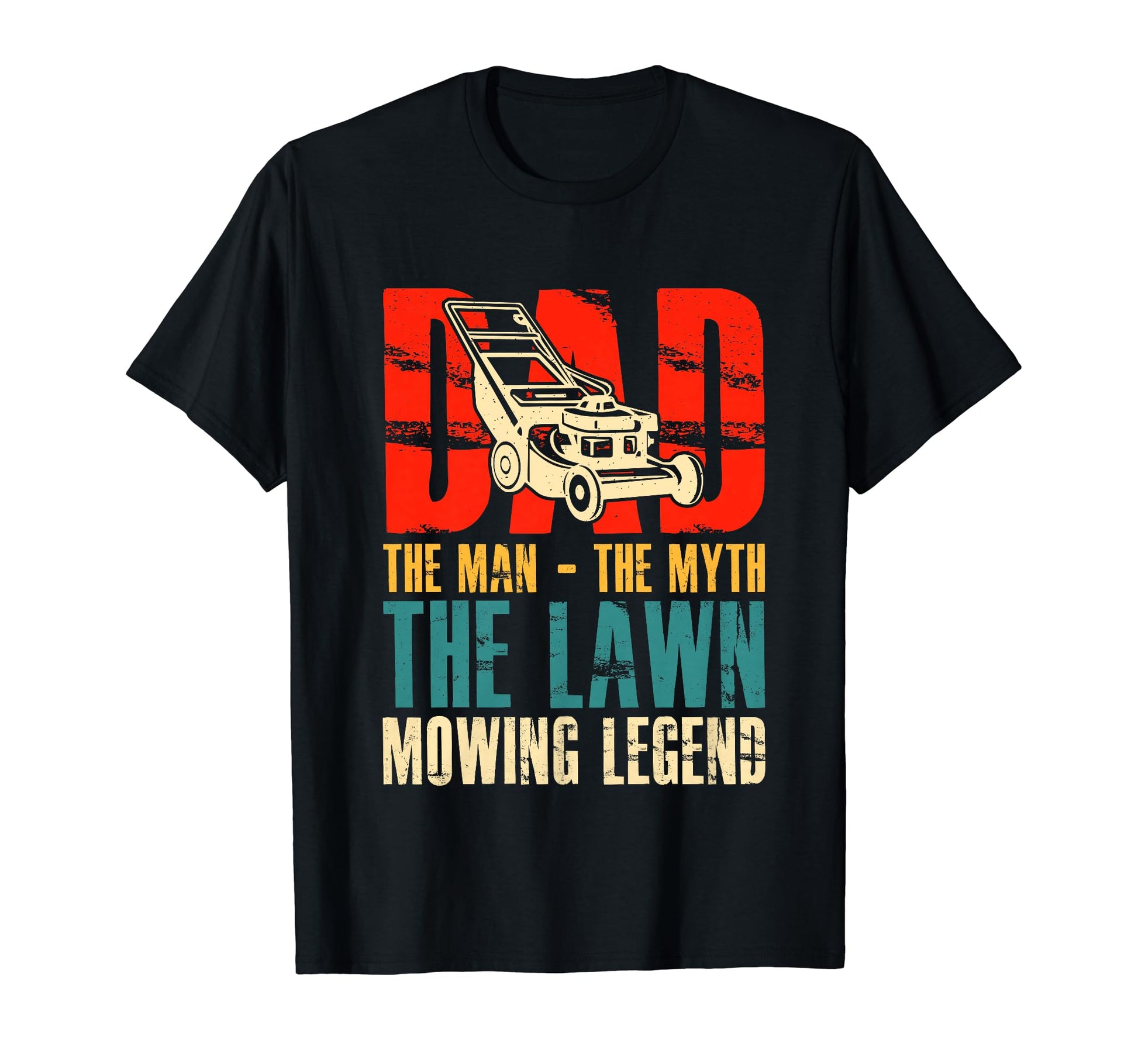 Dad Myth Lawn Mowing Legend T-Shirt - Streetwear Style Unisex - T-Shirt, Sweatshirt, Hoodie