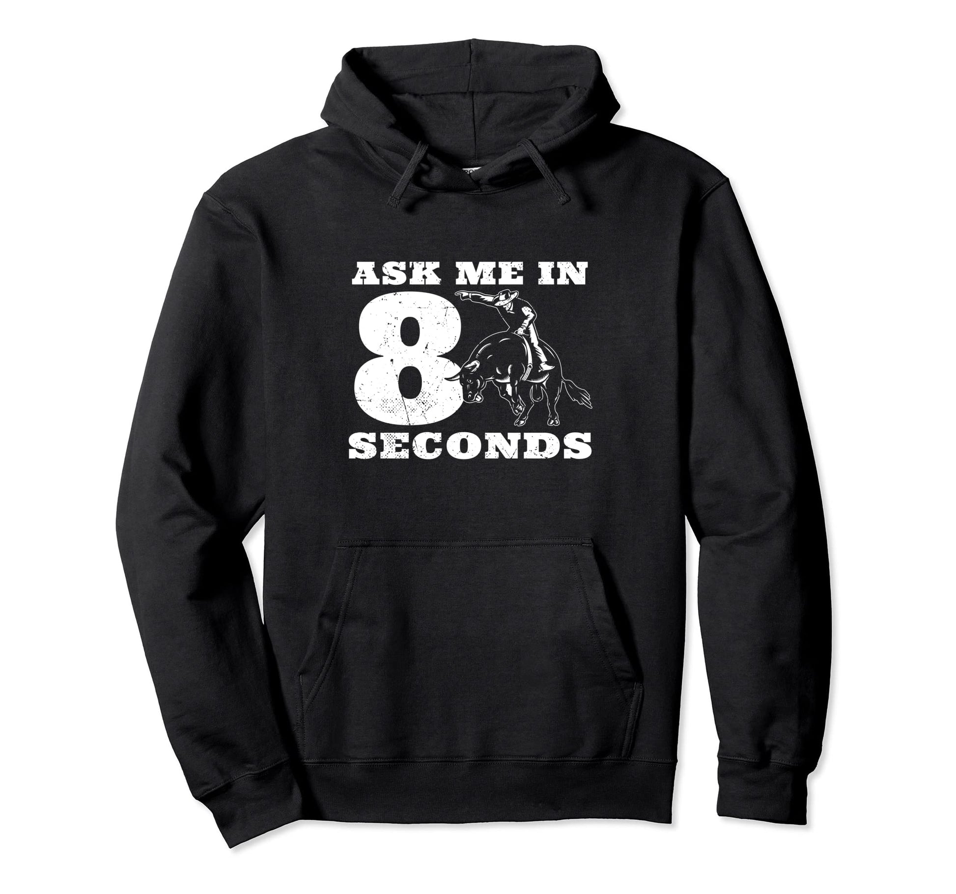 Ask Me Eight Seconds Bullrider Rodeo Hoodie - Trendy Graphic for Adults - T-Shirt, Sweatshirt, Hoodie