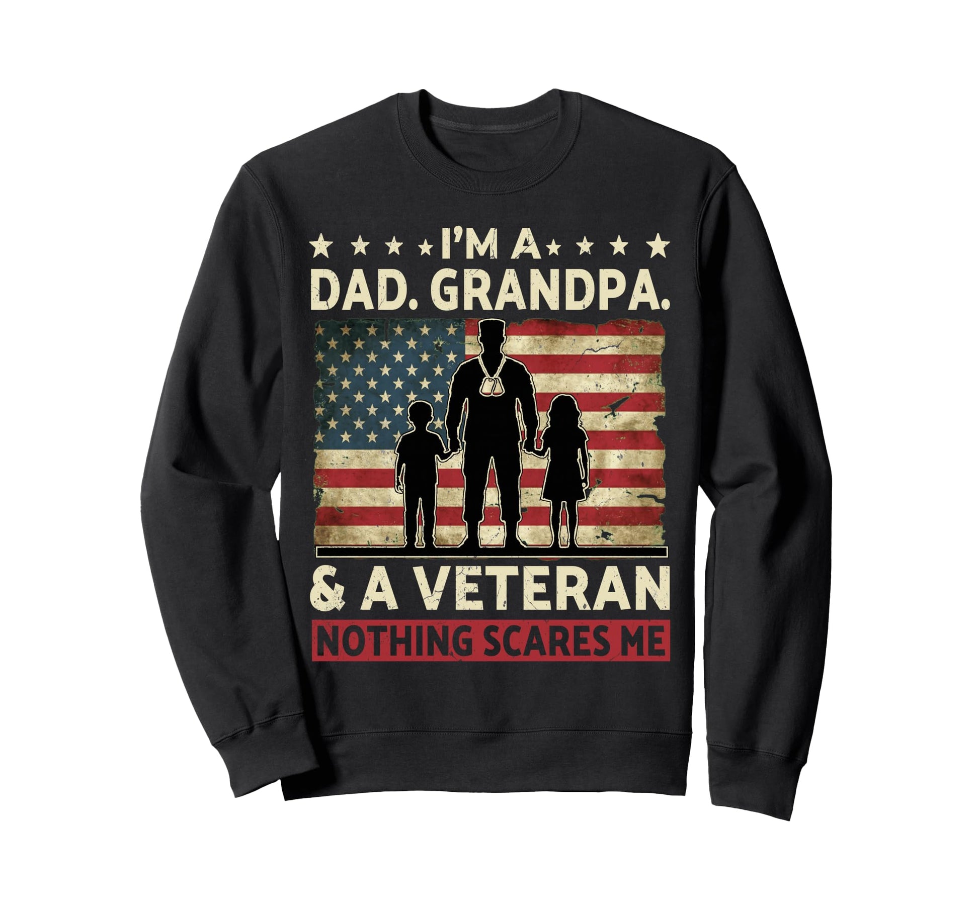 Im Dad Grandpa And Veteran Fathers Day Sweatshirt - Unique Graphic Unisex - T-Shirt, Sweatshirt, Hoodie